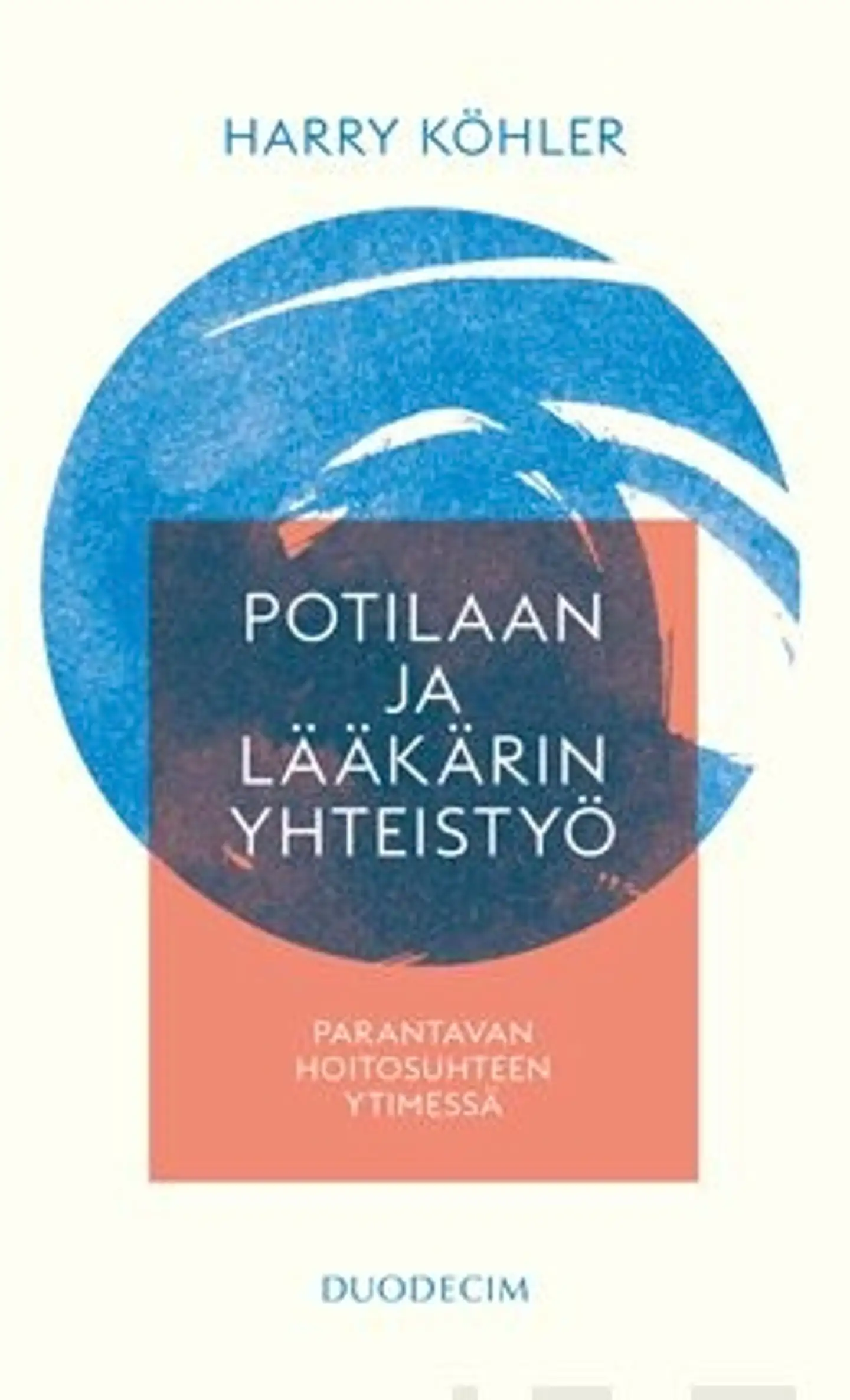 Köhler, Potilaan ja lääkärin yhteistyö - Parantavan hoitosuhteen ytimessä