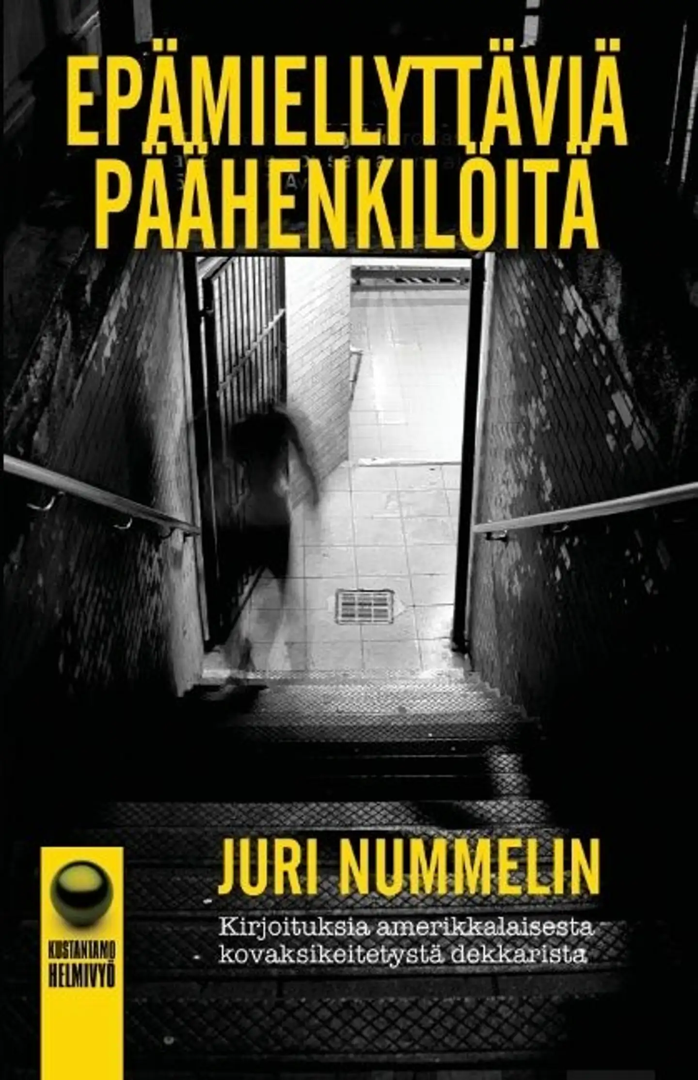 Nummelin, Epämiellyttäviä päähenkilöitä - Kirjoituksia amerikkalaisesta kovaksikeitetystä dekkarista