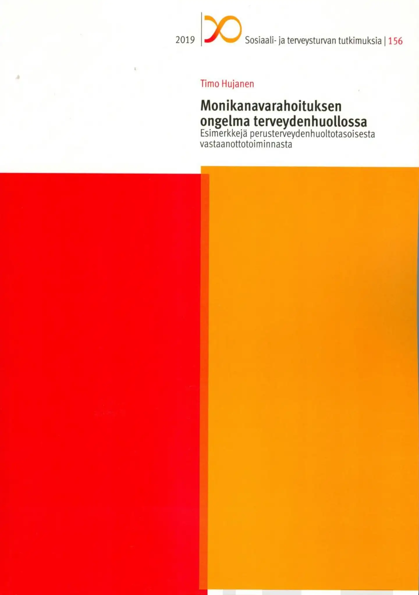Hujanen, Monikanavarahoituksen ongelma terveydenhuollossa - Esimerkkejä perusterveydenhuoltotasoisesta vastaanottotoiminnasta