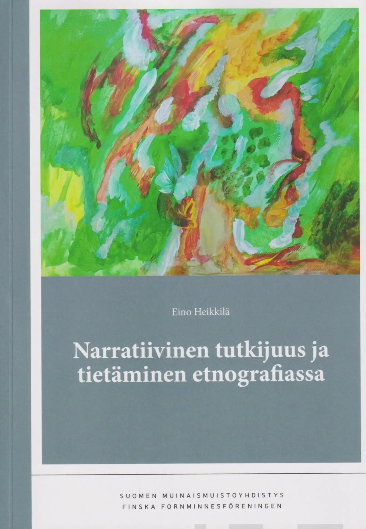 Heikkilä, Narratiivinen tutkijuus ja tietäminen etnografiassa