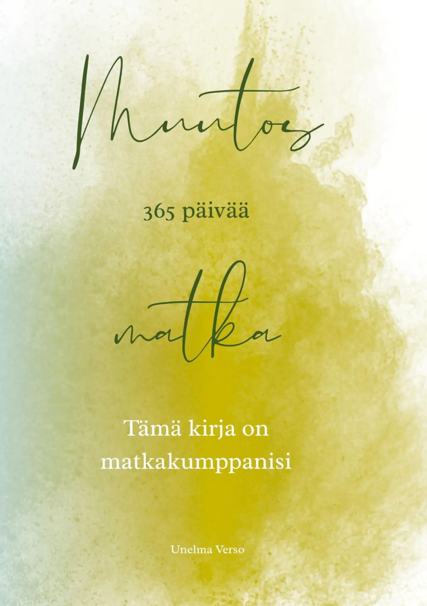 Verso, Muutosmatka 365 päivää - Tämä kirja on matkakumppanisi