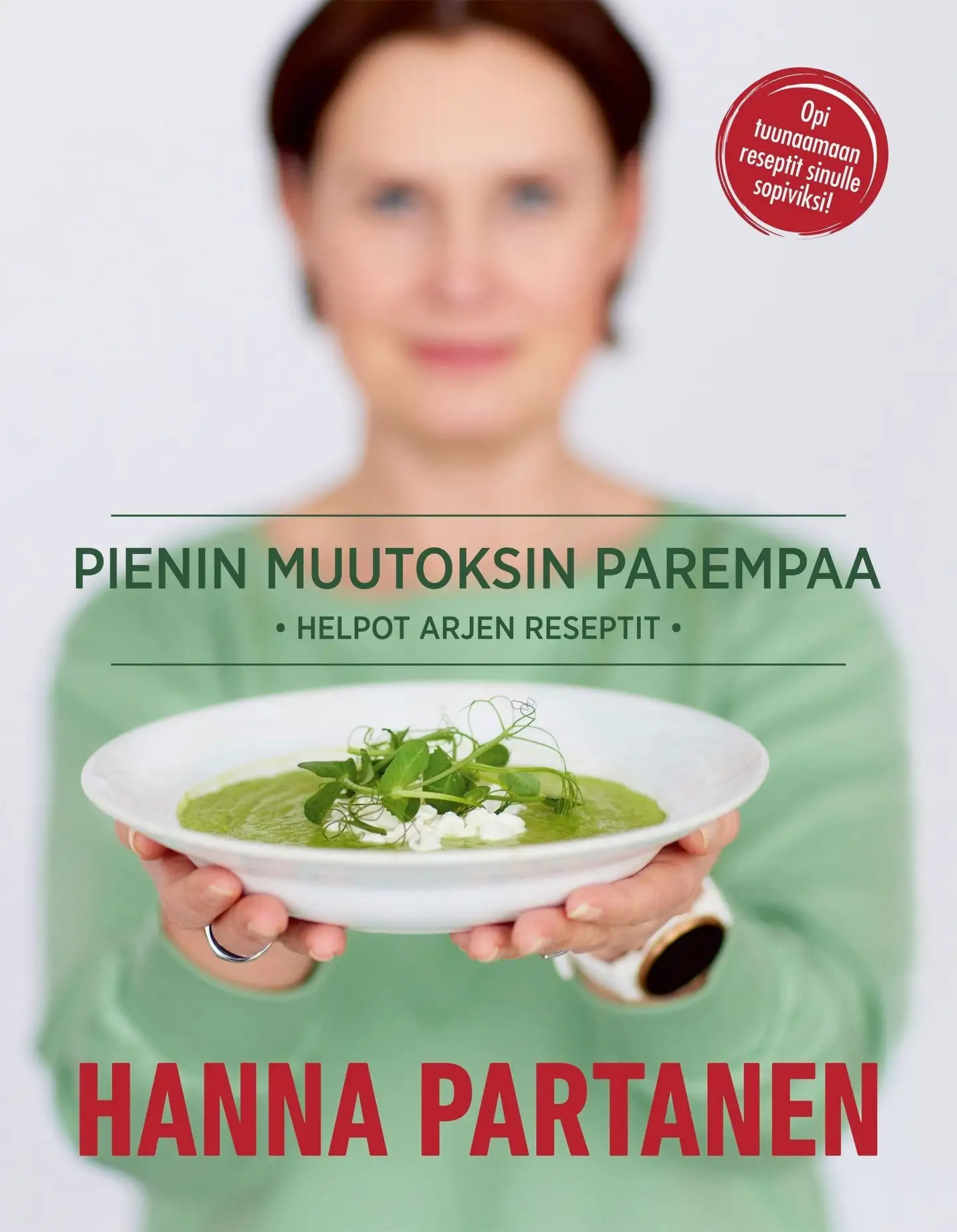 Partanen, Pienin muutoksin parempaa - Helpot arjen reseptit