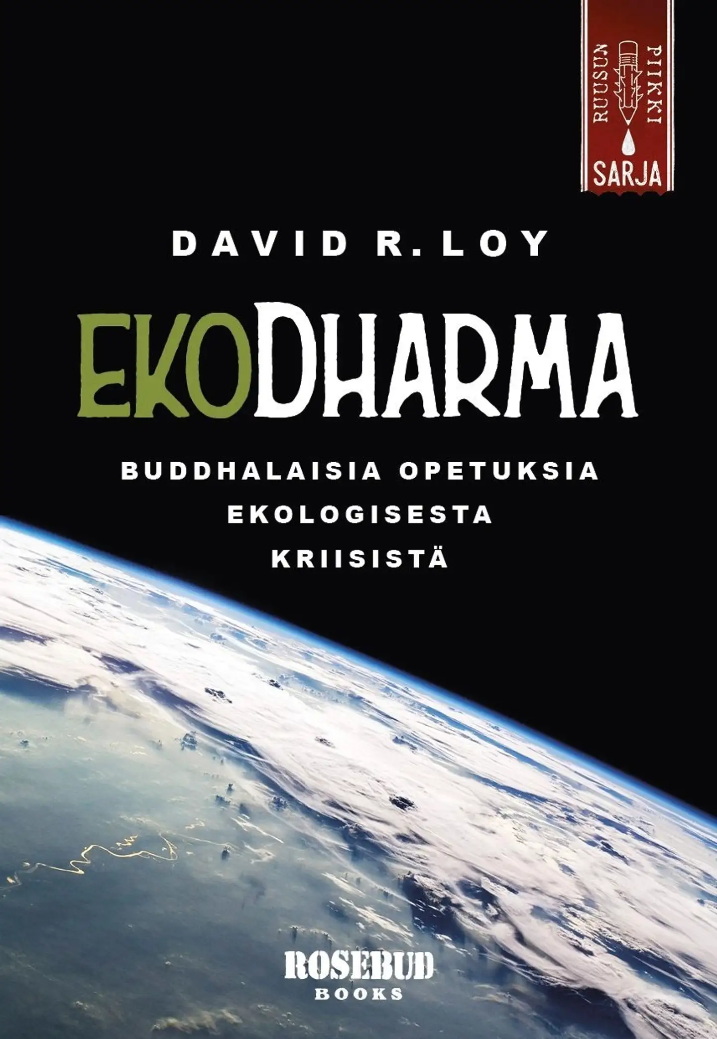 Loy, Ekodharma - Buddhalaisia opetuksia ekologisesta kriisistä