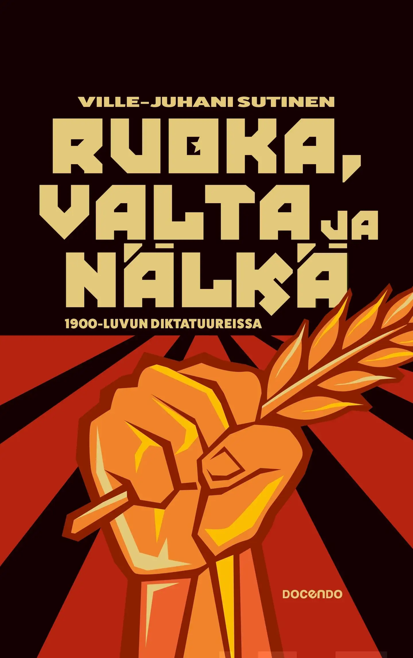 Sutinen, Ruoka, valta ja nälkä 1900-luvun diktatuureissa