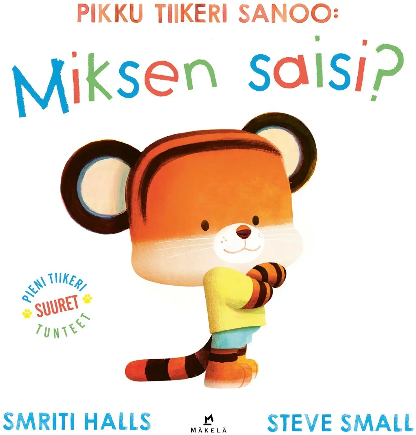 Halls, Pikku tiikeri sanoo: Miksen saisi?