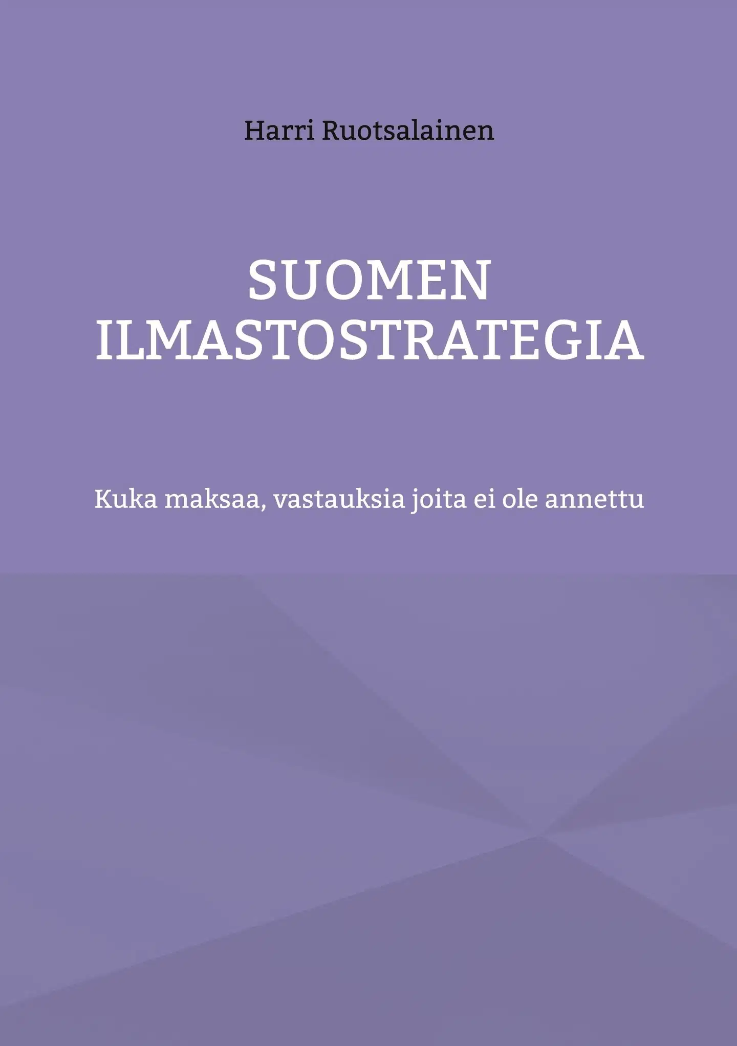 Ruotsalainen, Suomen ilmastostrategia - Kuka maksaa, vastauksia joita ei ole annettu