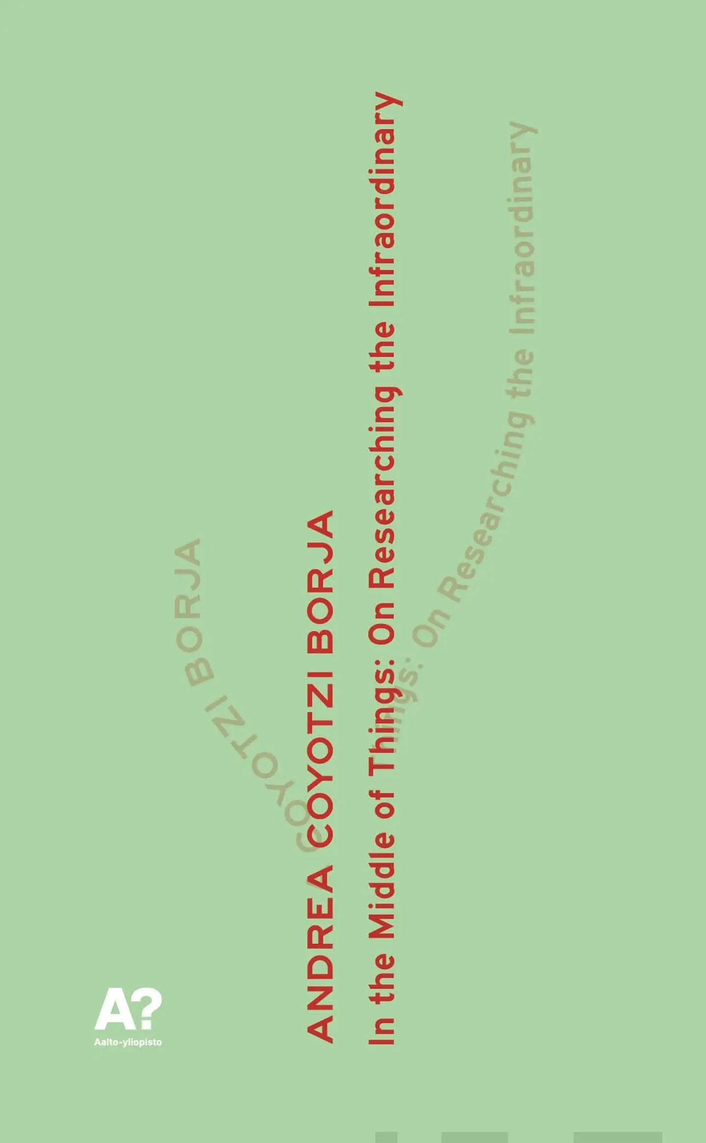 Coyotzi Borja, In the Middle of Things - On Researching the Infraordinary