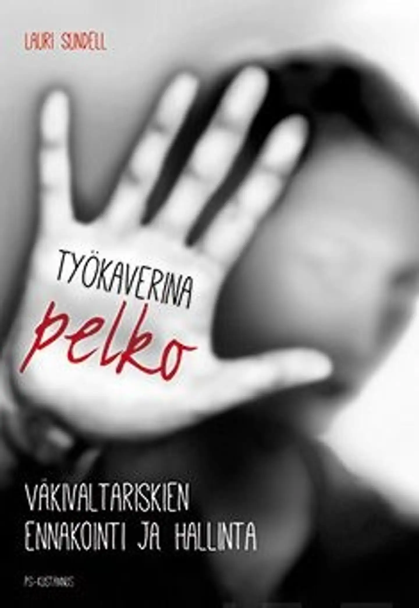 Sundell, Työkaverina pelko - väkivaltariskien ennakointi ja hallinta