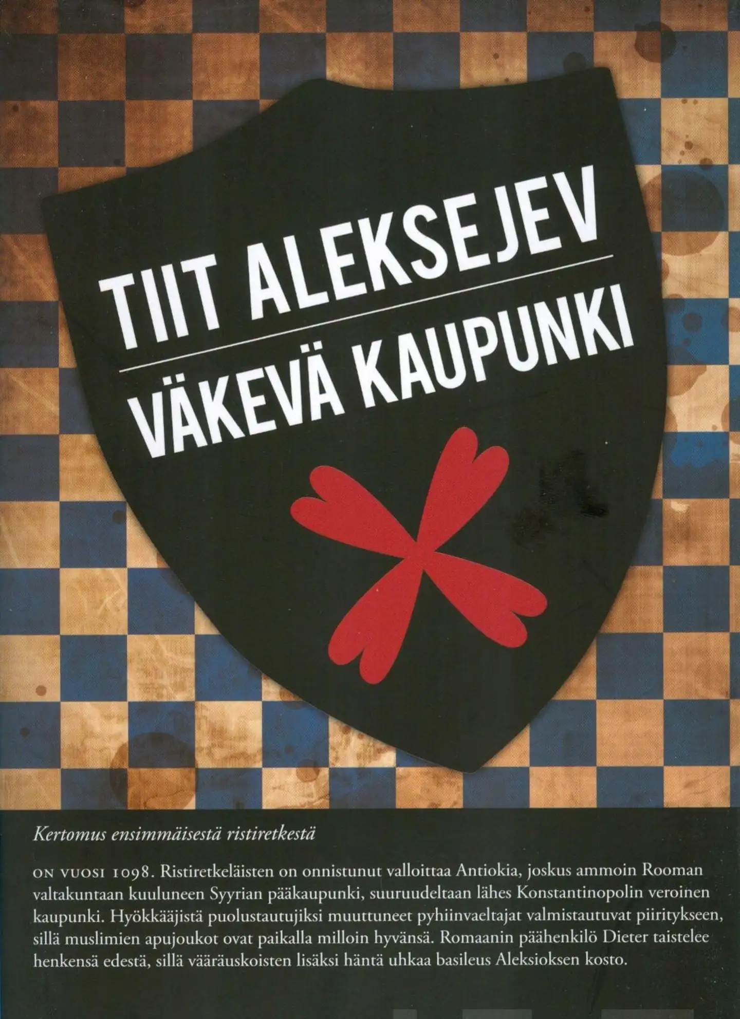 Aleksejev, Väkevä kaupunki - Kertomus ensimmäisestä ristiretkestä