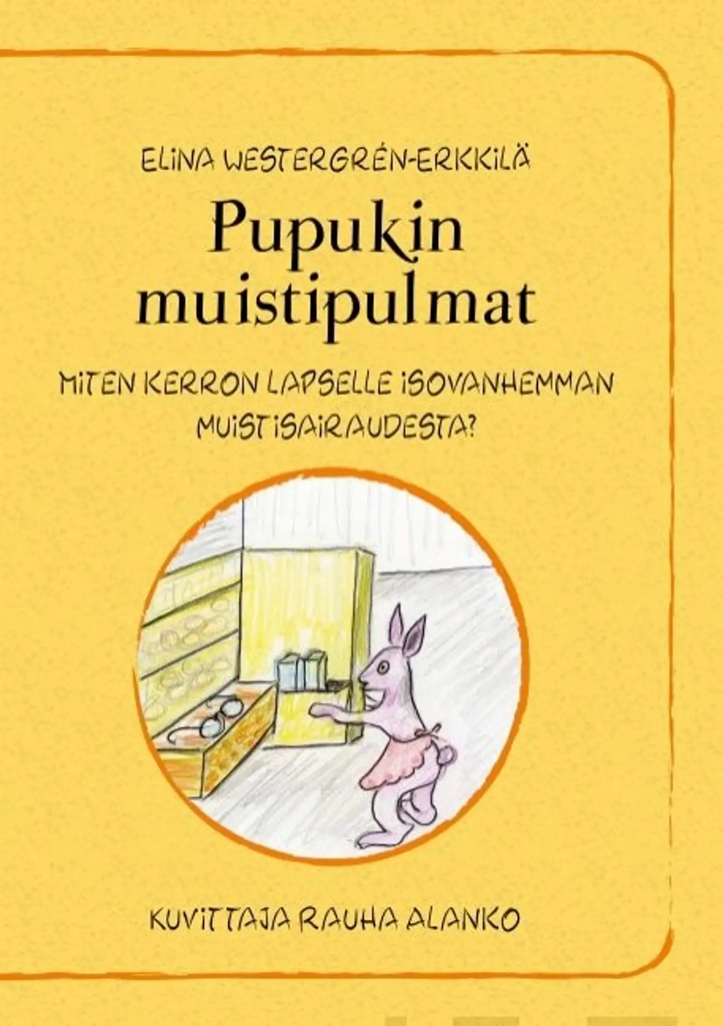 Westergrén-Erkkilä, Pupukin muistipulmat - Miten kerron lapselle isovanhemman muistisairaudesta?