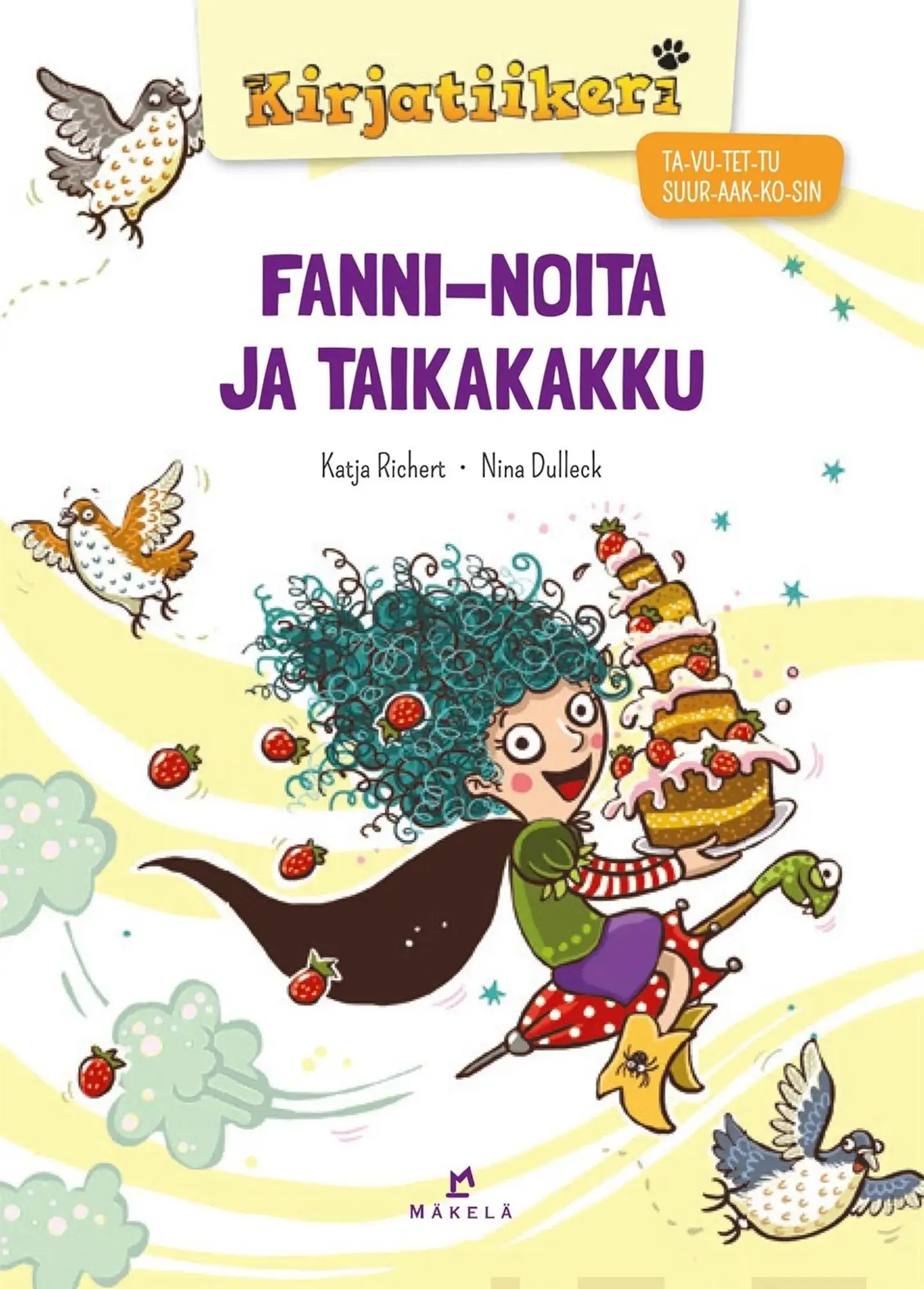 Richert, Fanni-noita ja taikakakku - TA-VU-TET-TU, SUURAAKKOSET