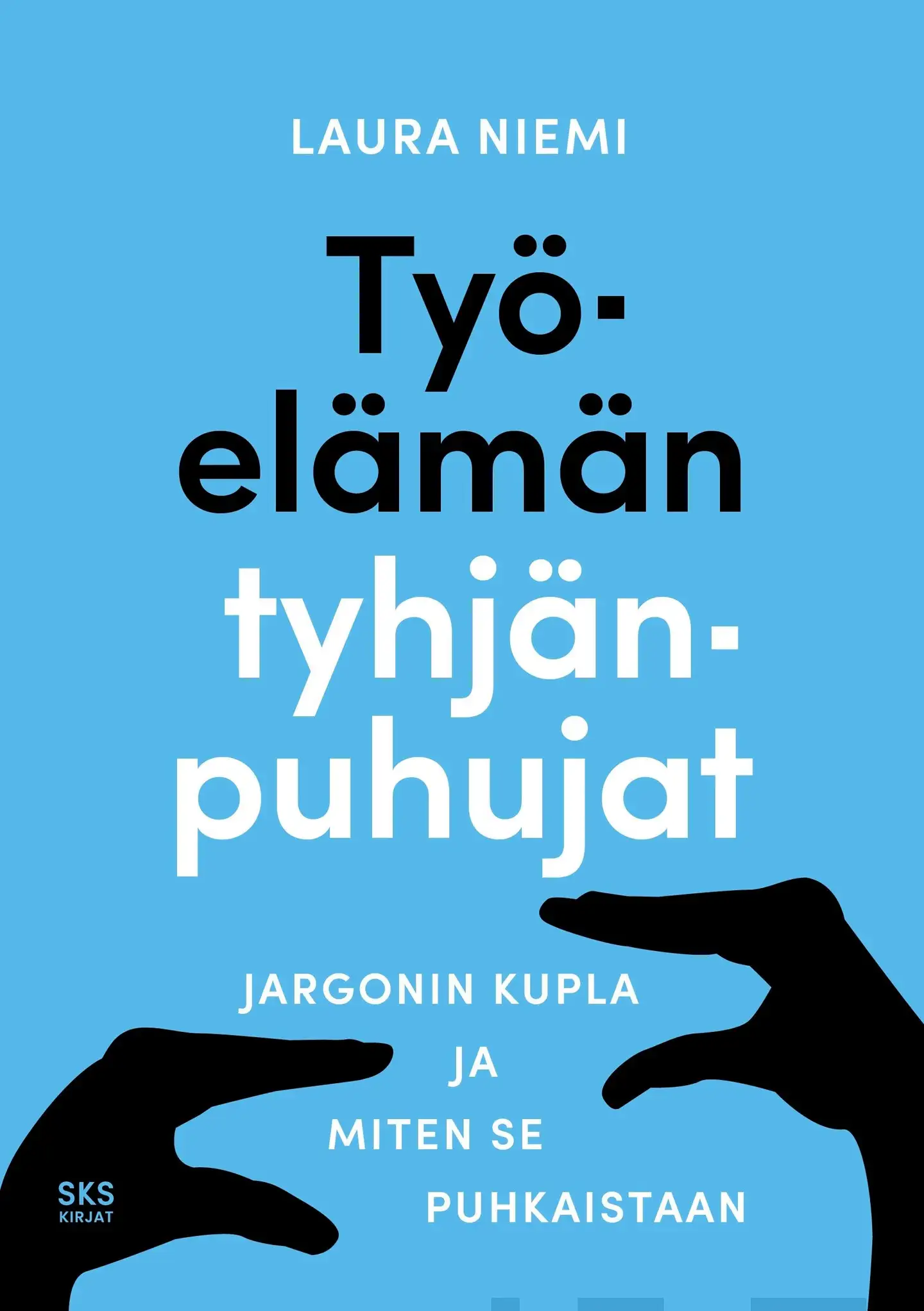 Niemi, Työelämän tyhjänpuhujat - Jargonin kupla ja miten se puhkaistaan