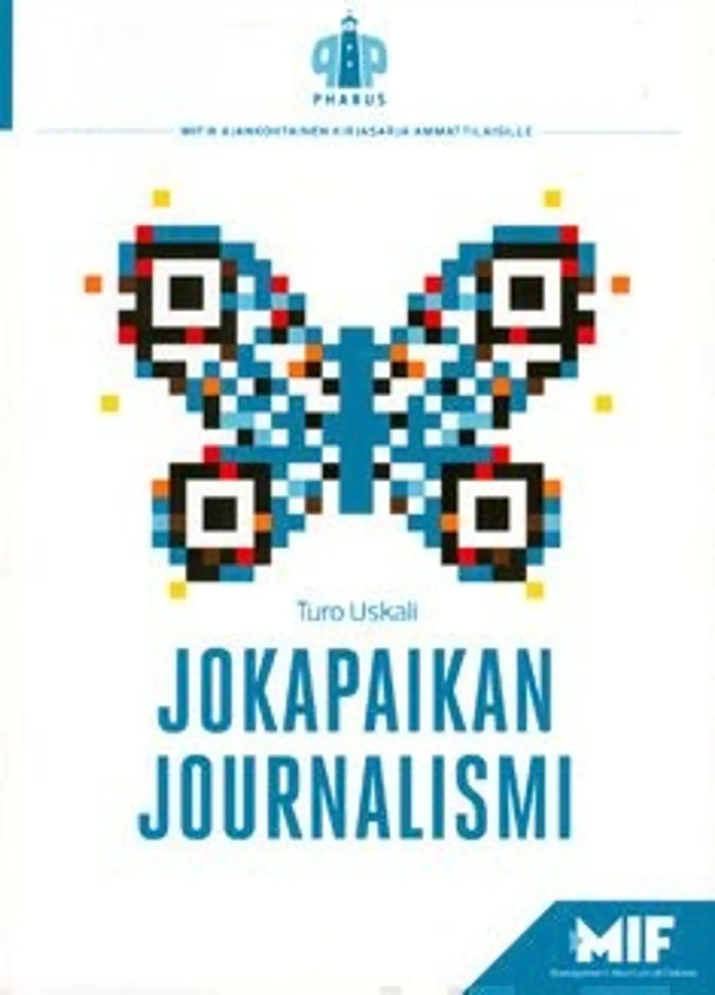 Uskali, Jokapaikan journalismi