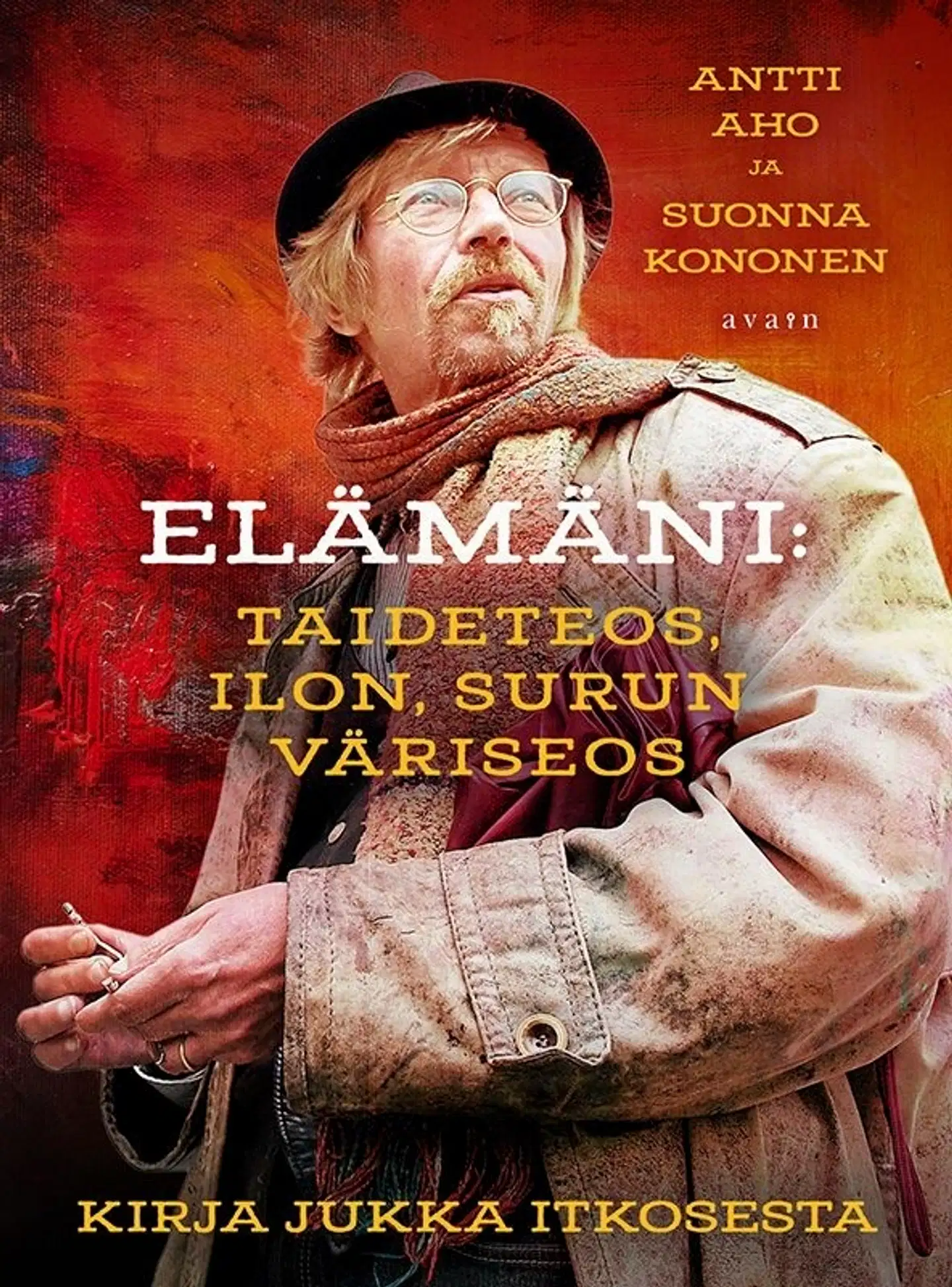 Kononen, Elämäni: taideteos, ilon, surun väriseos - Kirja Jukka Itkosesta