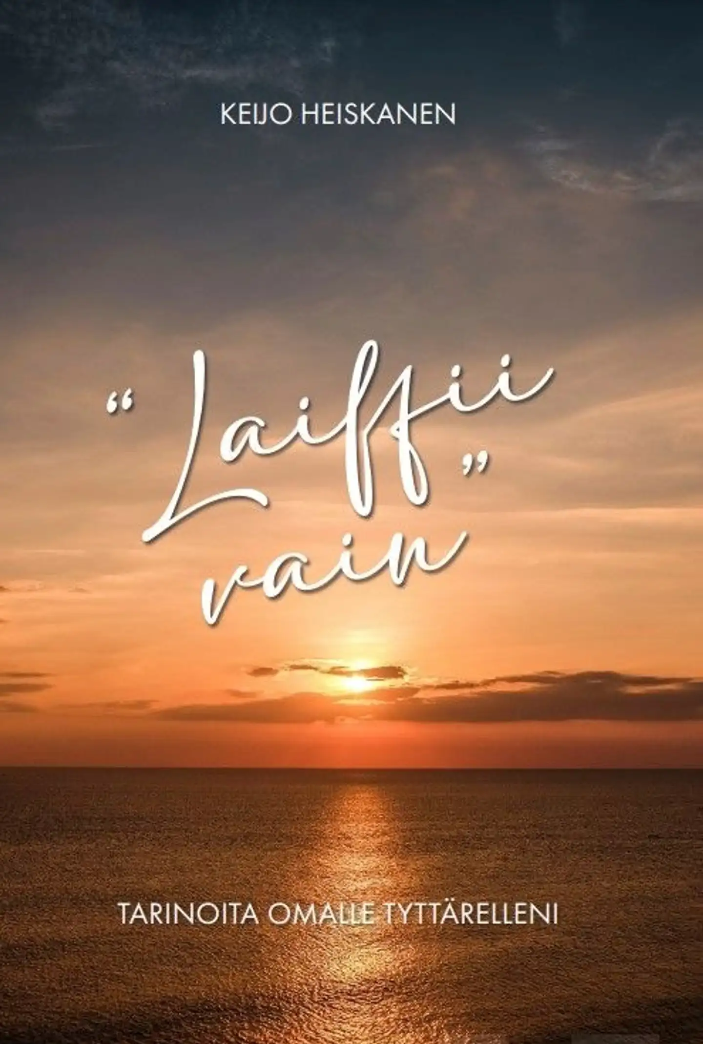 Heiskanen, Laiffii vain