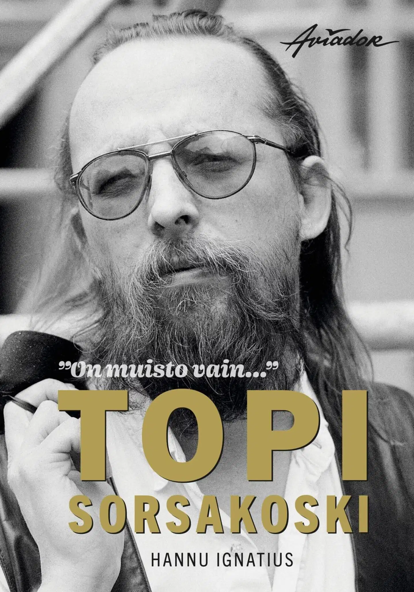 Ignatius, On muisto vain - kohtaamisia Topi Sorsakosken kanssa