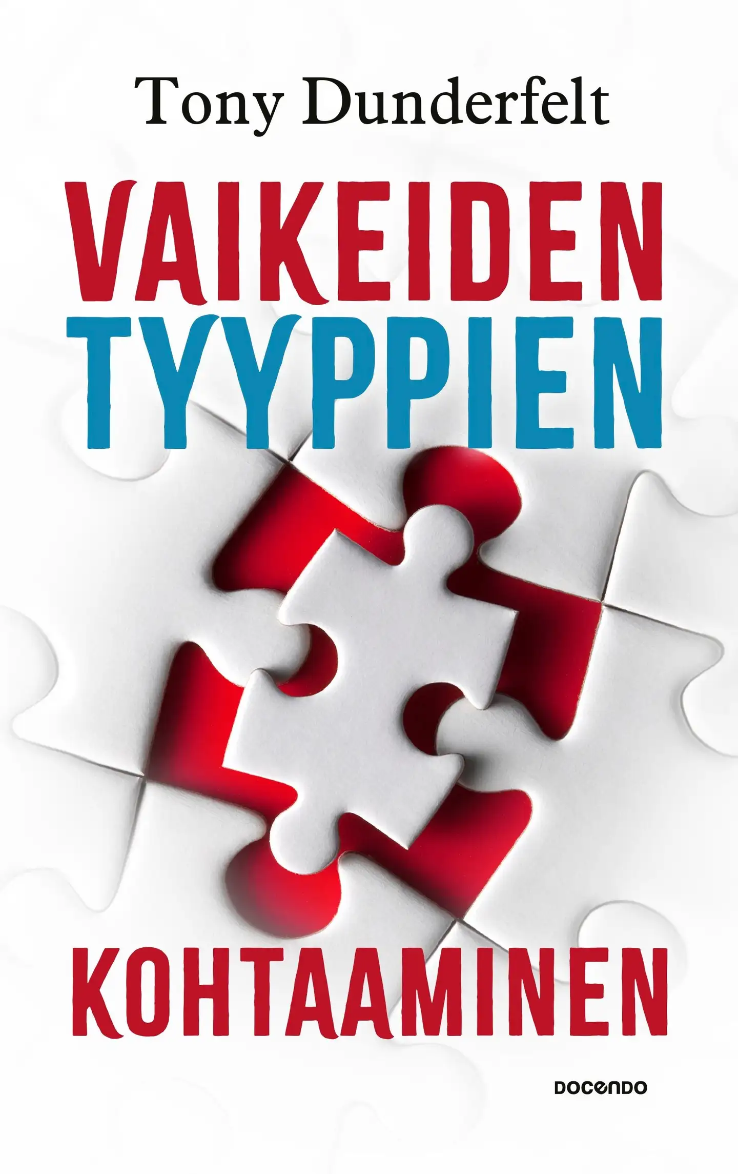 Dunderfelt, Vaikeiden tyyppien kohtaaminen