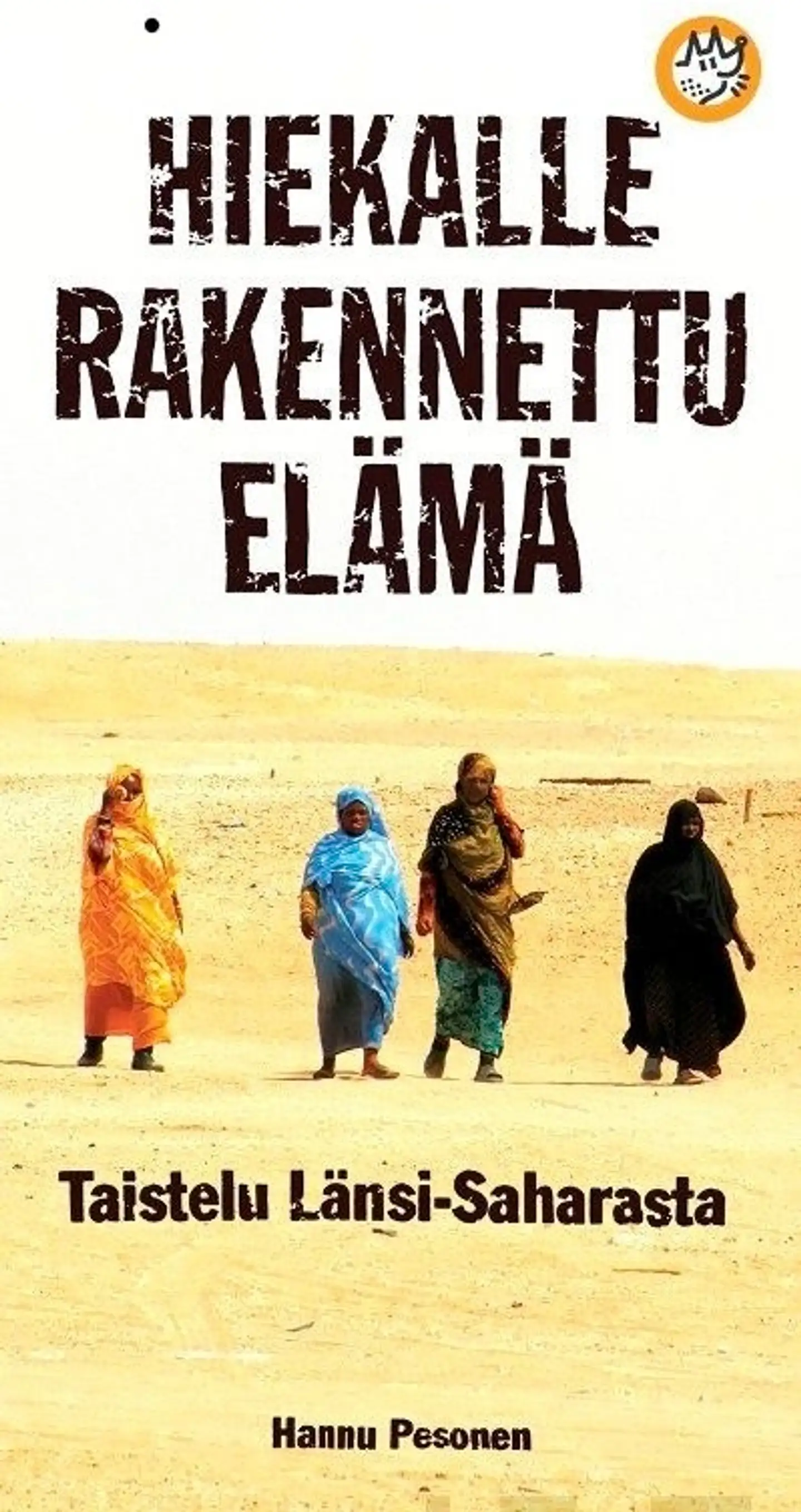 Pesonen, Hiekalle rakennettu elämä - taistelu Länsi-Saharasta