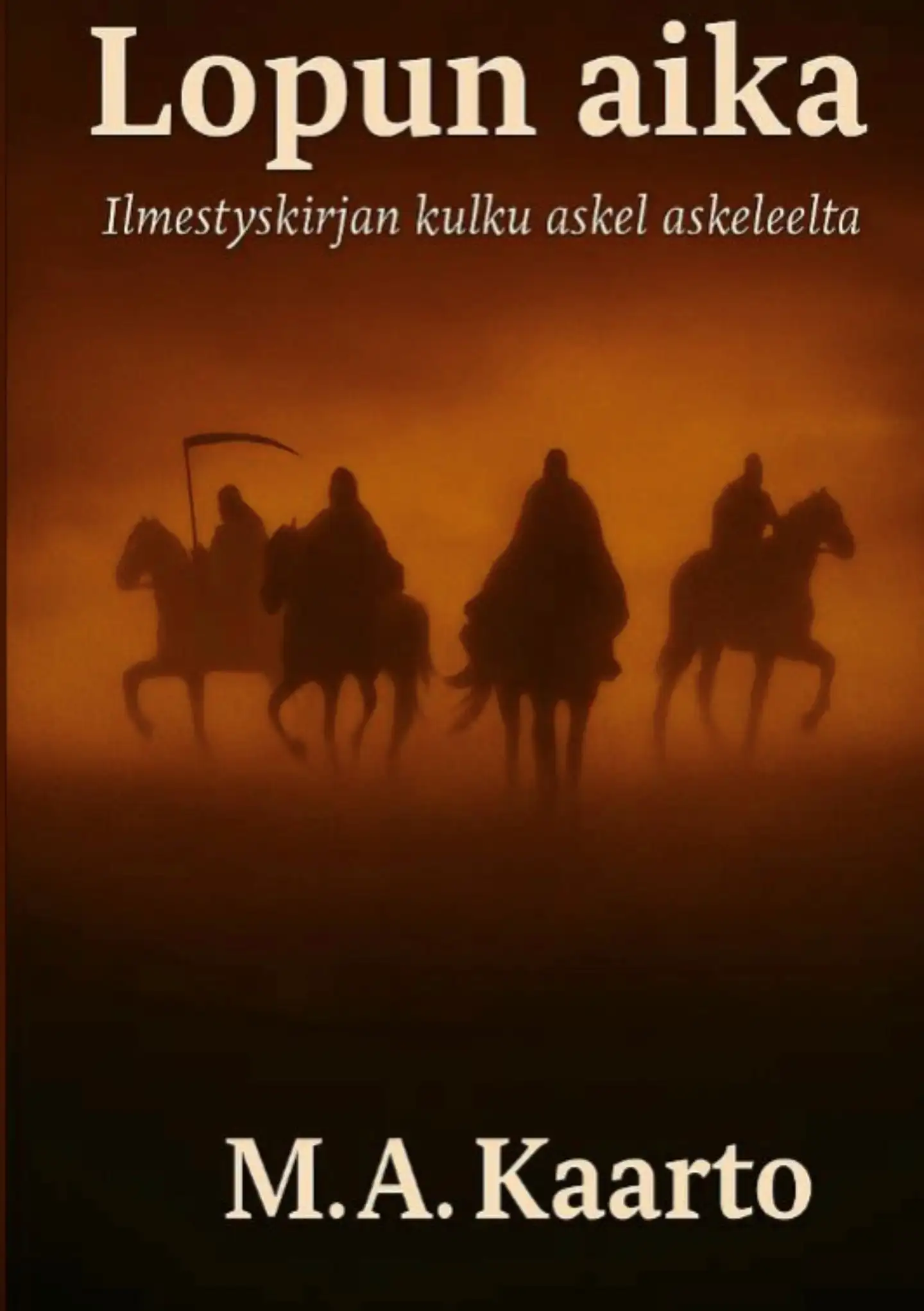 Kaarto, Lopun aika - Ilmestyskirjan kulku askel askeleelta