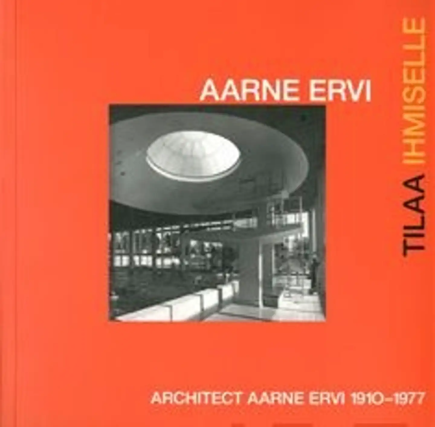 Aarne Ervi - Tilaa ihmiselle