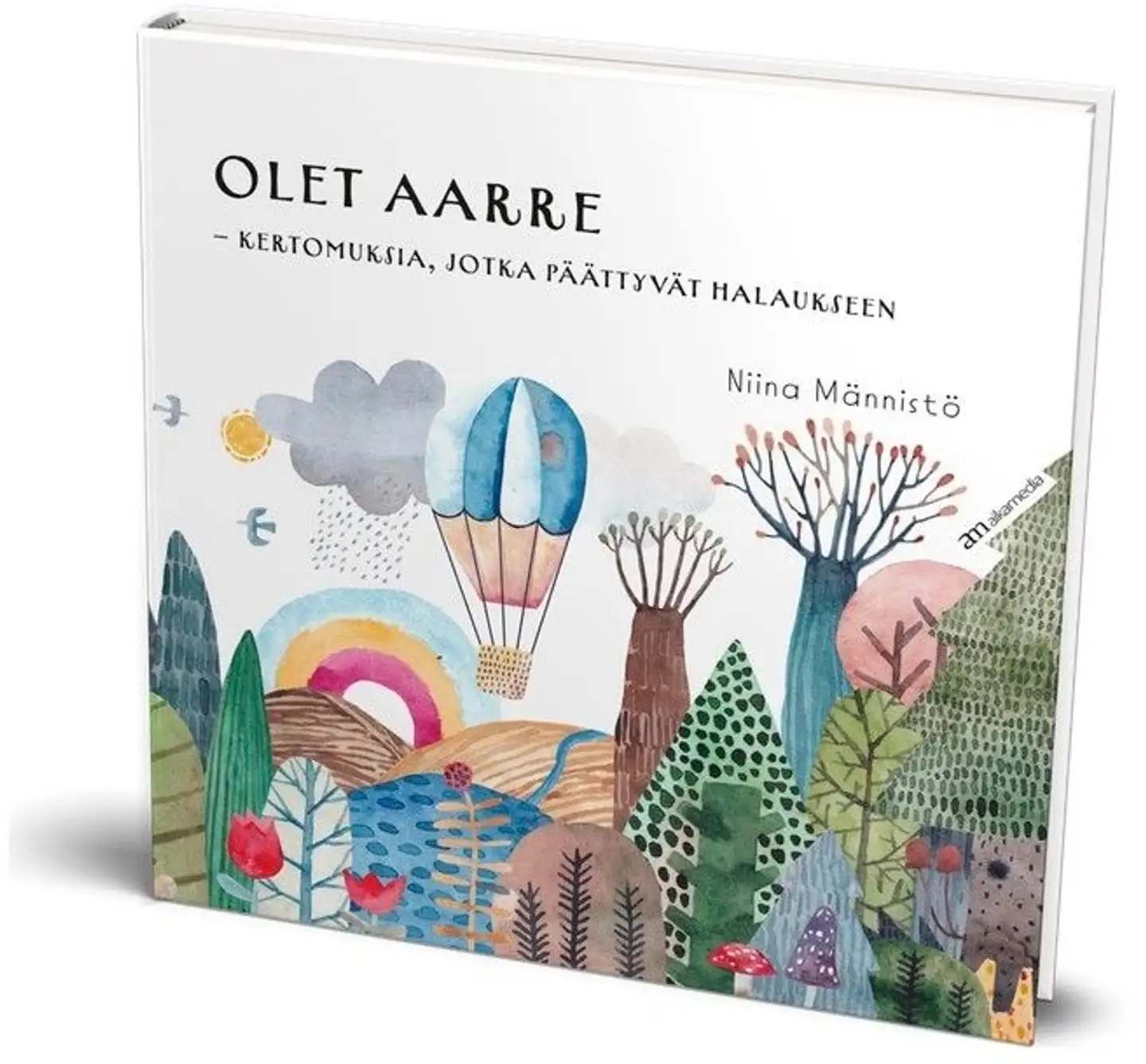 Männistö, Olet aarre - Kertomuksia, jotka päättyvät halaukseen