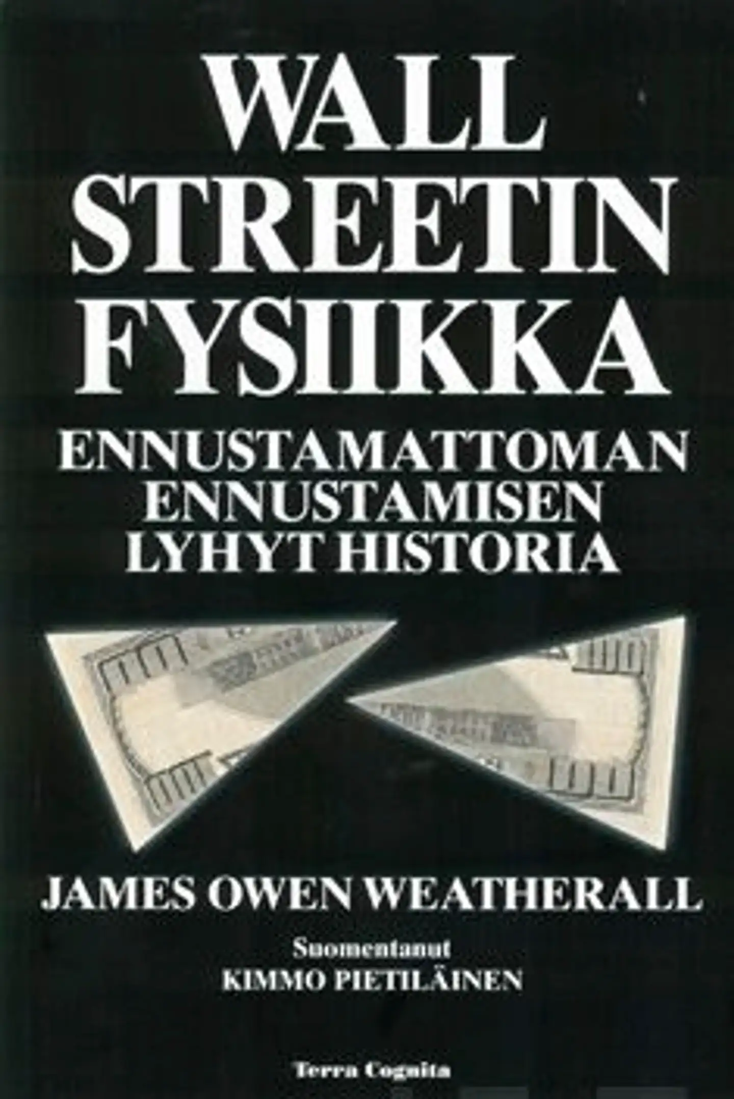 Weatherall, Wall Streetin fysiikka - ennustamattoman ennustamisen lyhyt historia