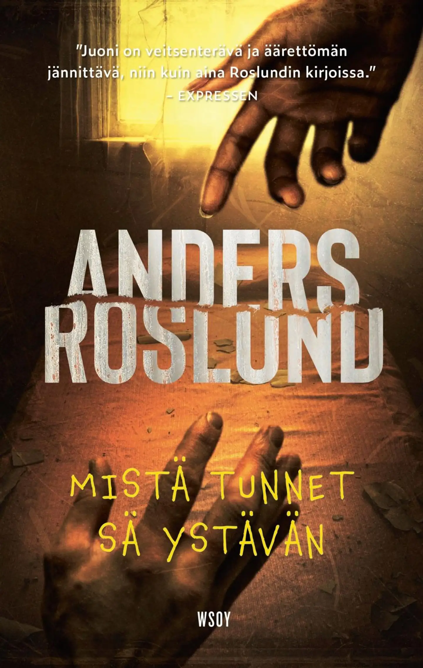 Roslund, Mistä tunnet sä ystävän