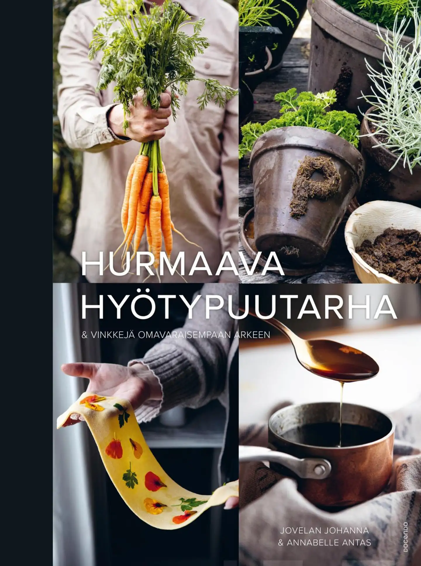 Jovelan Johanna, Hurmaava hyötypuutarha - Vinkkejä omavaraisempaan arkeen