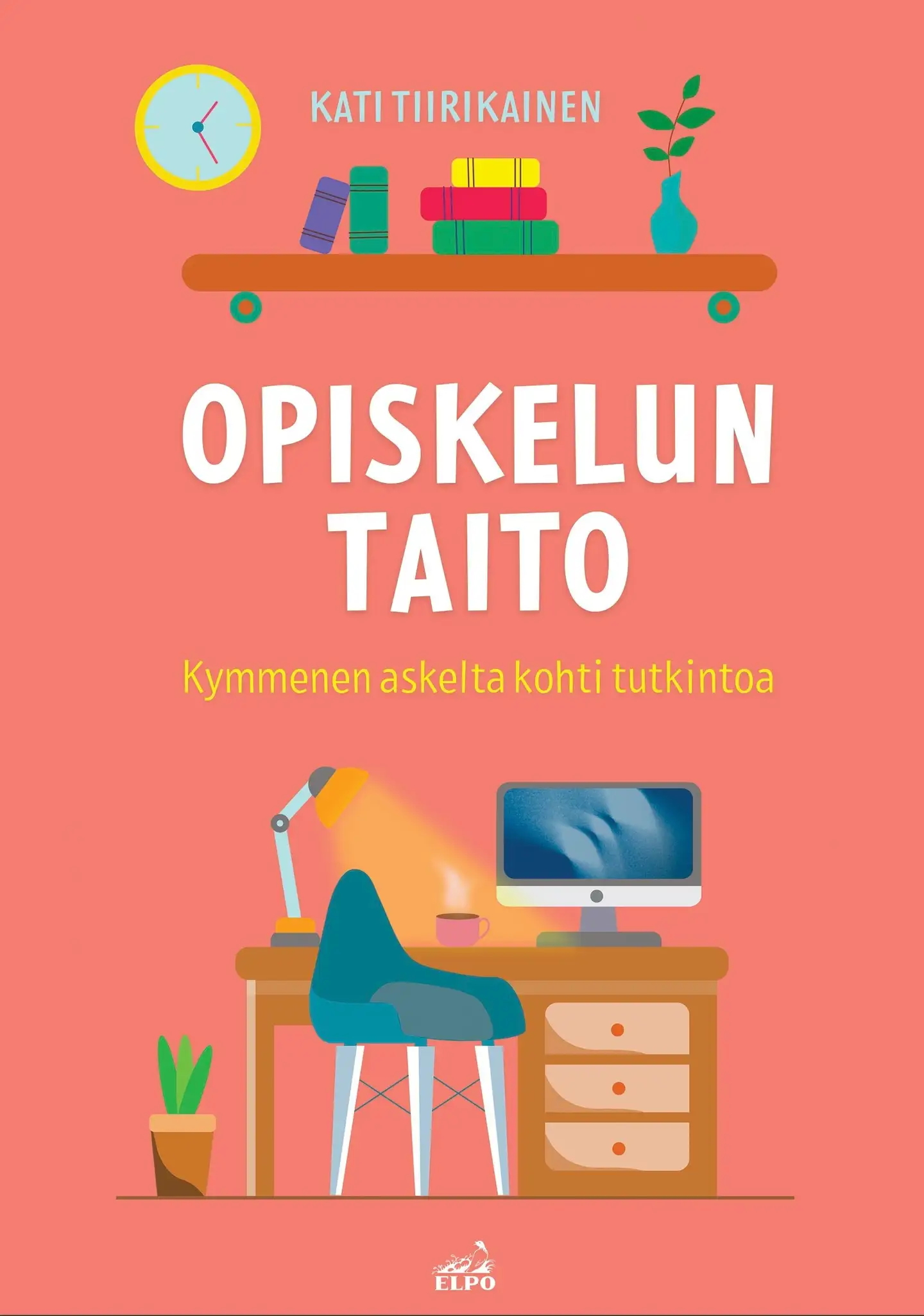 Tiirikainen, Opiskelun taito - Kymmenen askelta kohti tutkintoa