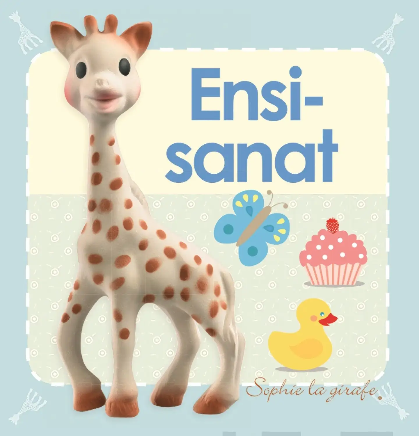 Sirett, Sophie la girafe: Ensisanat