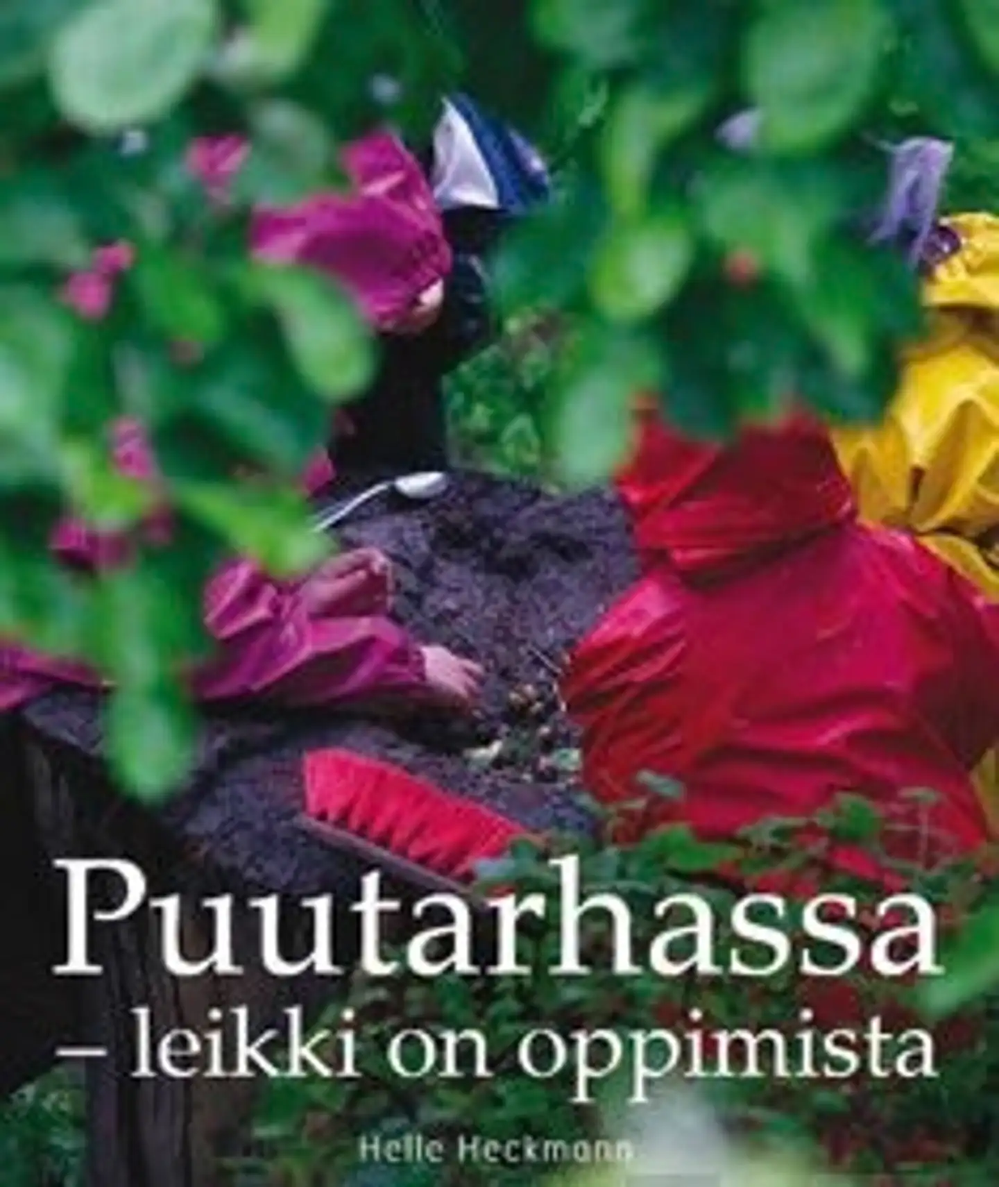 Heckmann, Puutarhassa -leikki on oppimista