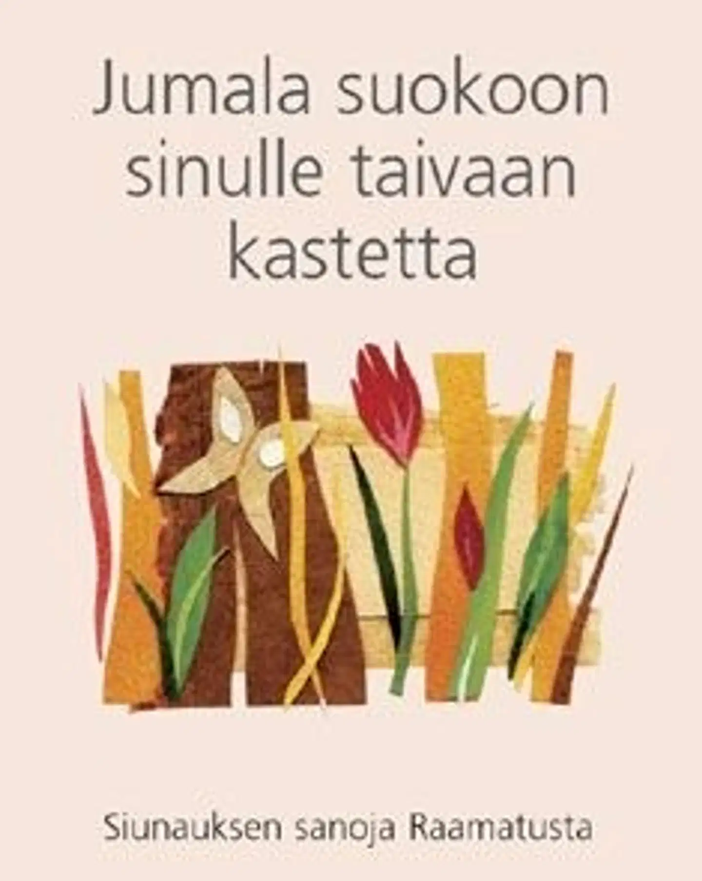 Jumala suokoon sinulle taivaan kastetta - siunauksen sanoja Raamatusta