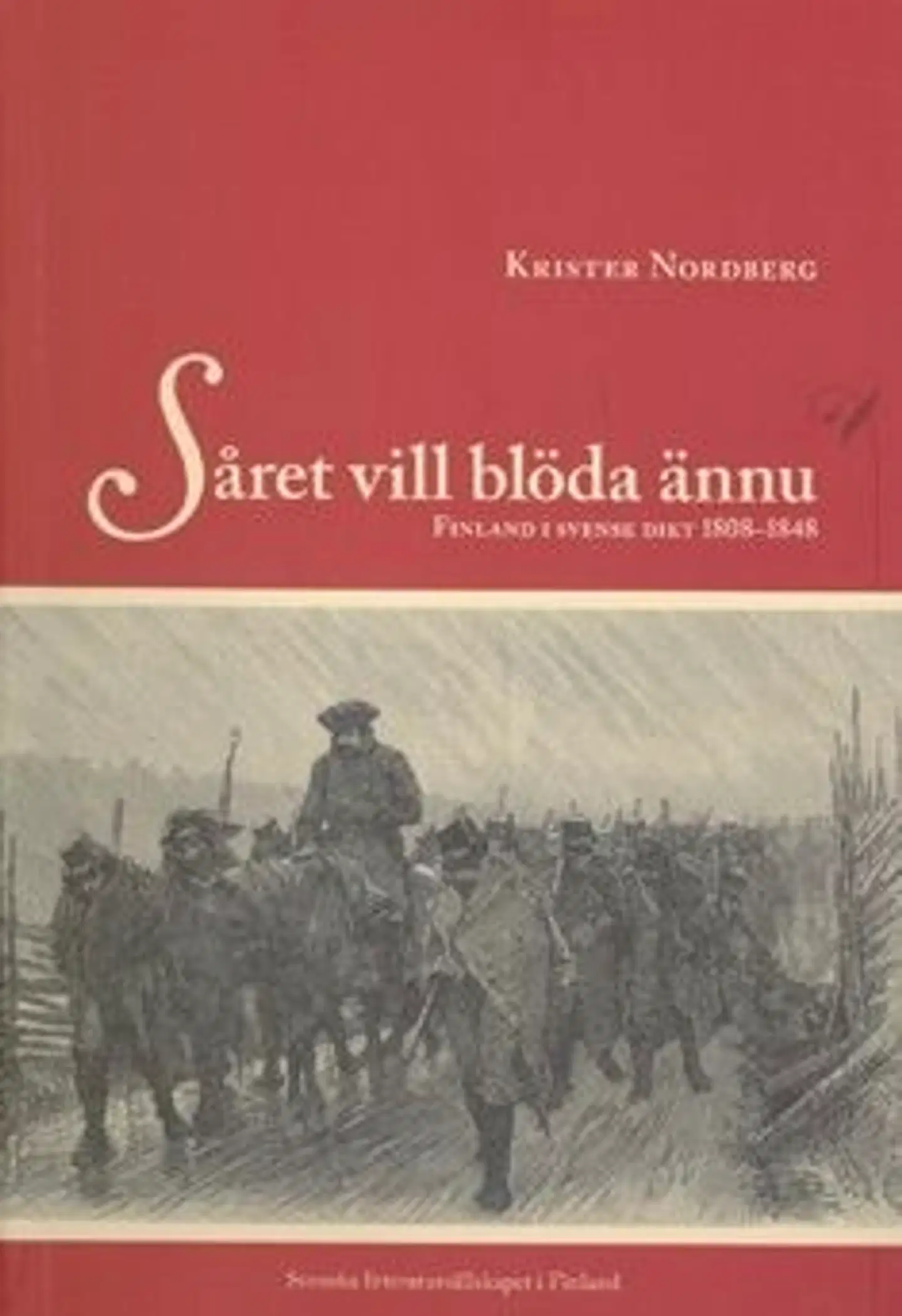 Nordberg, Såret vill blöda ännu - Finland i svensk dikt 1808-1848