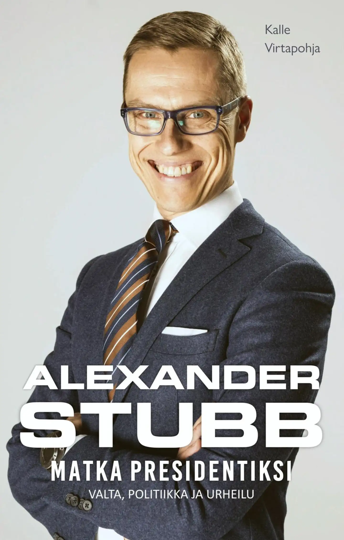 Virtapohja, Alexander Stubb -  Matka presidentiksi - Valta, politiikka ja urheilu