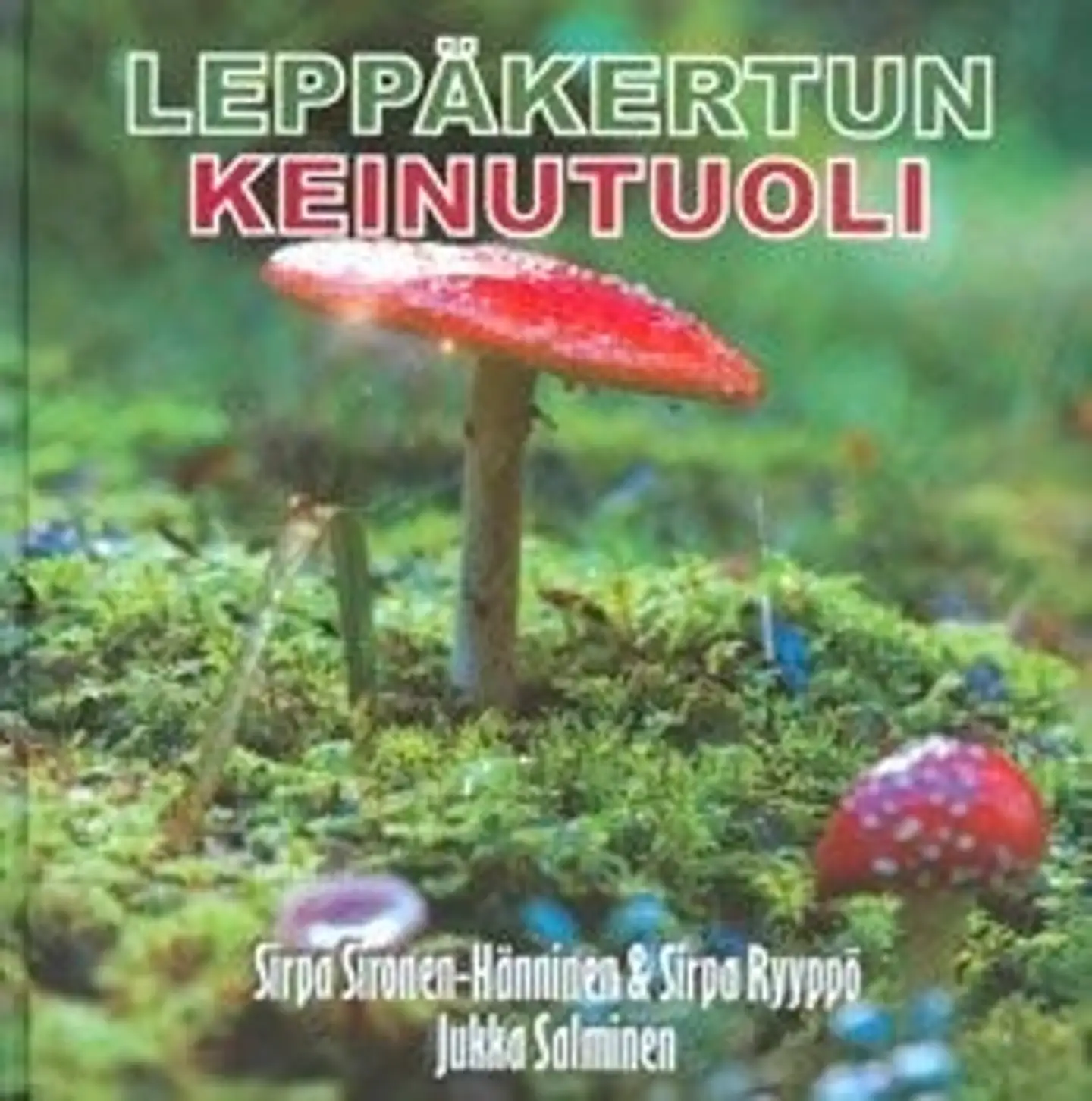 Sironen-Hänninen, Leppäkertun keinutuoli (+cd)