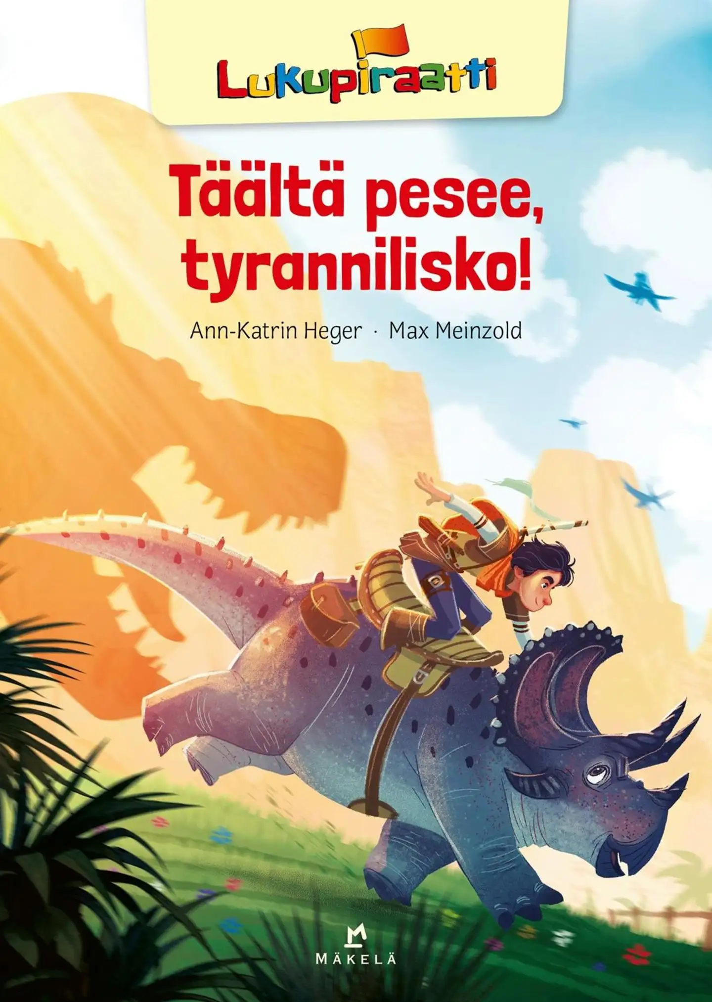 Heger, Täältä pesee, tyrannilisko!