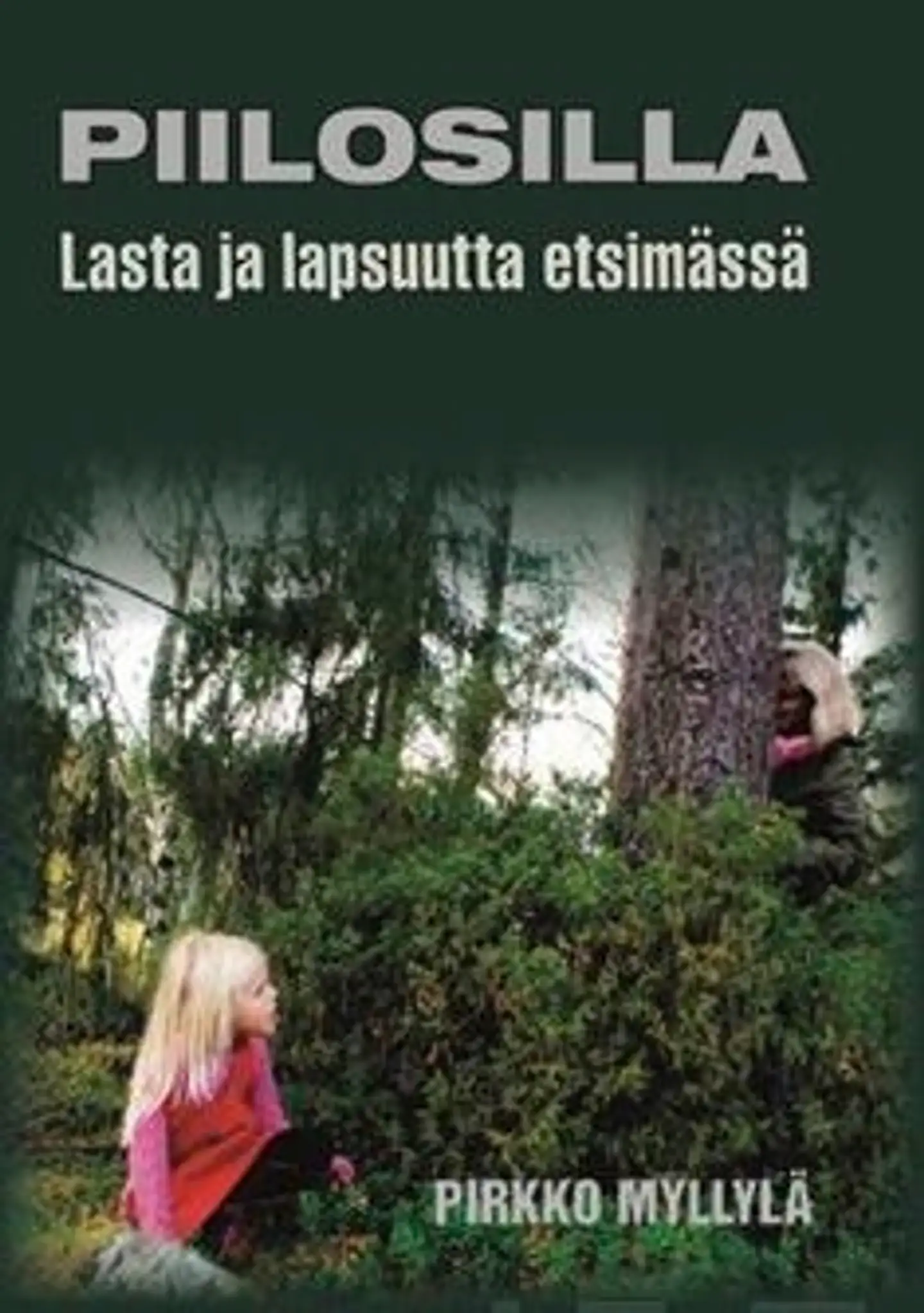 Myllylä, Piilosilla - lasta ja lapsuutta etsimässä