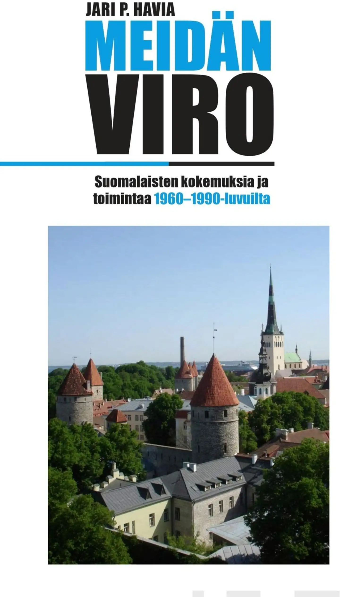 Havia, Meidän Viro - Suomalaisten kokemuksia ja toimintaa 1960-90-luvuilta