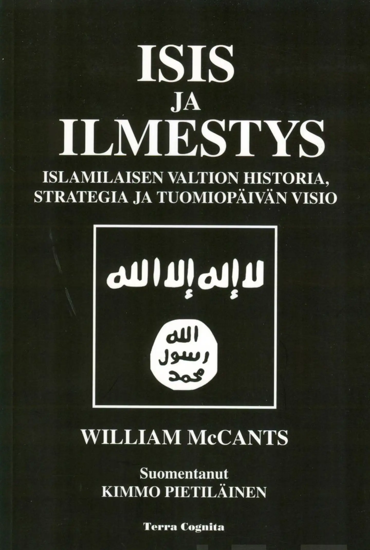 McCants, Isis ja ilmestys - Islamilaisen valtion historia, strategia ja tuomiopäivän visio