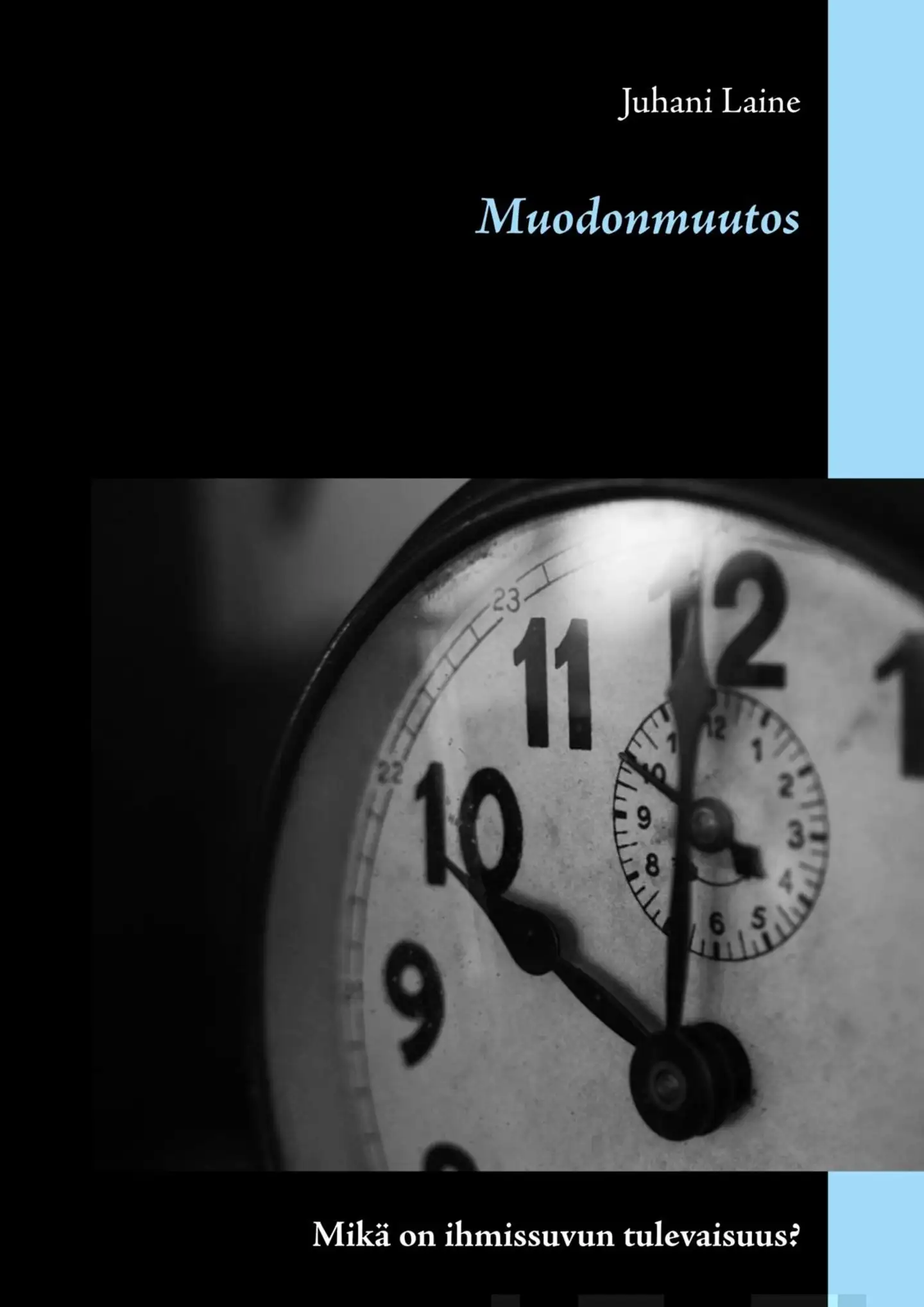 Laine, Muodonmuutos - Mikä on ihmissuvun tulevaisuus?