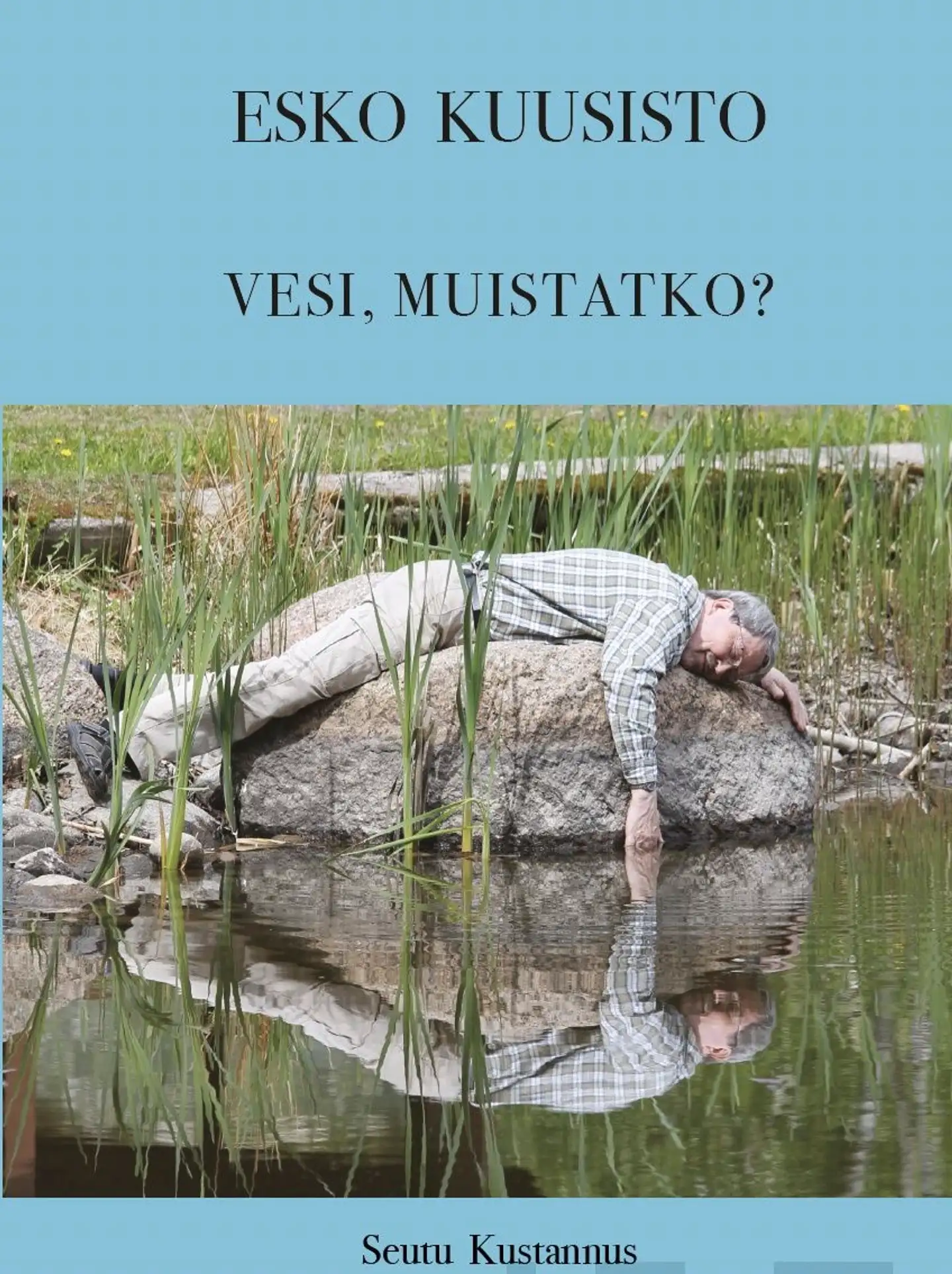 Kuusisto, Vesi, muistatko?