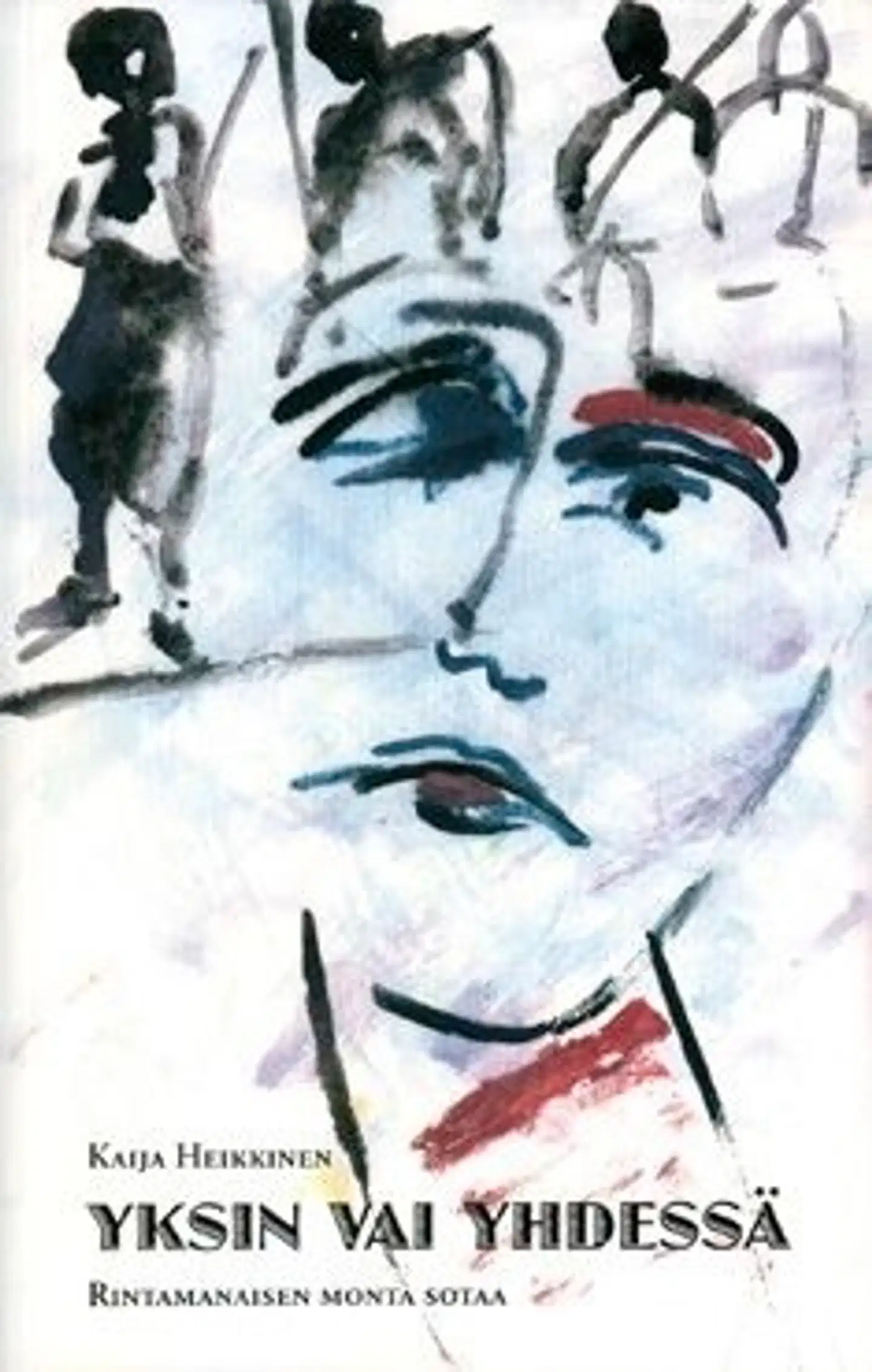 Heikkinen, Yksin vai yhdessä - rintamanaisen monta sotaa