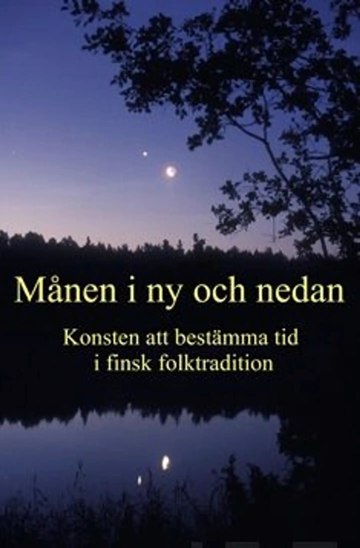 Pöyhönen, Månen i ny och nedan - konsten att bestämma tid i finsk folktradition