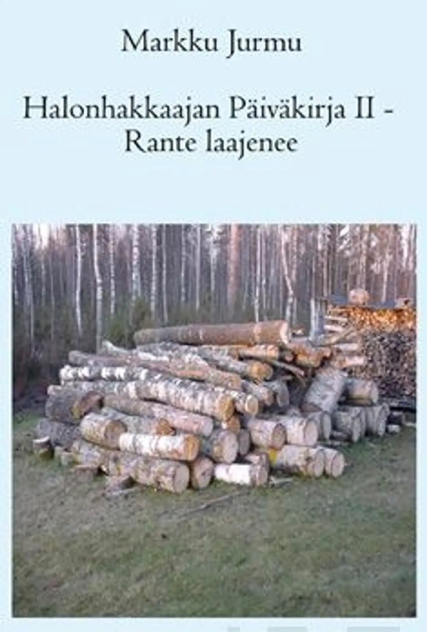 Jurmu, Halonhakkaajan päiväkirja 2 - rante laajenee