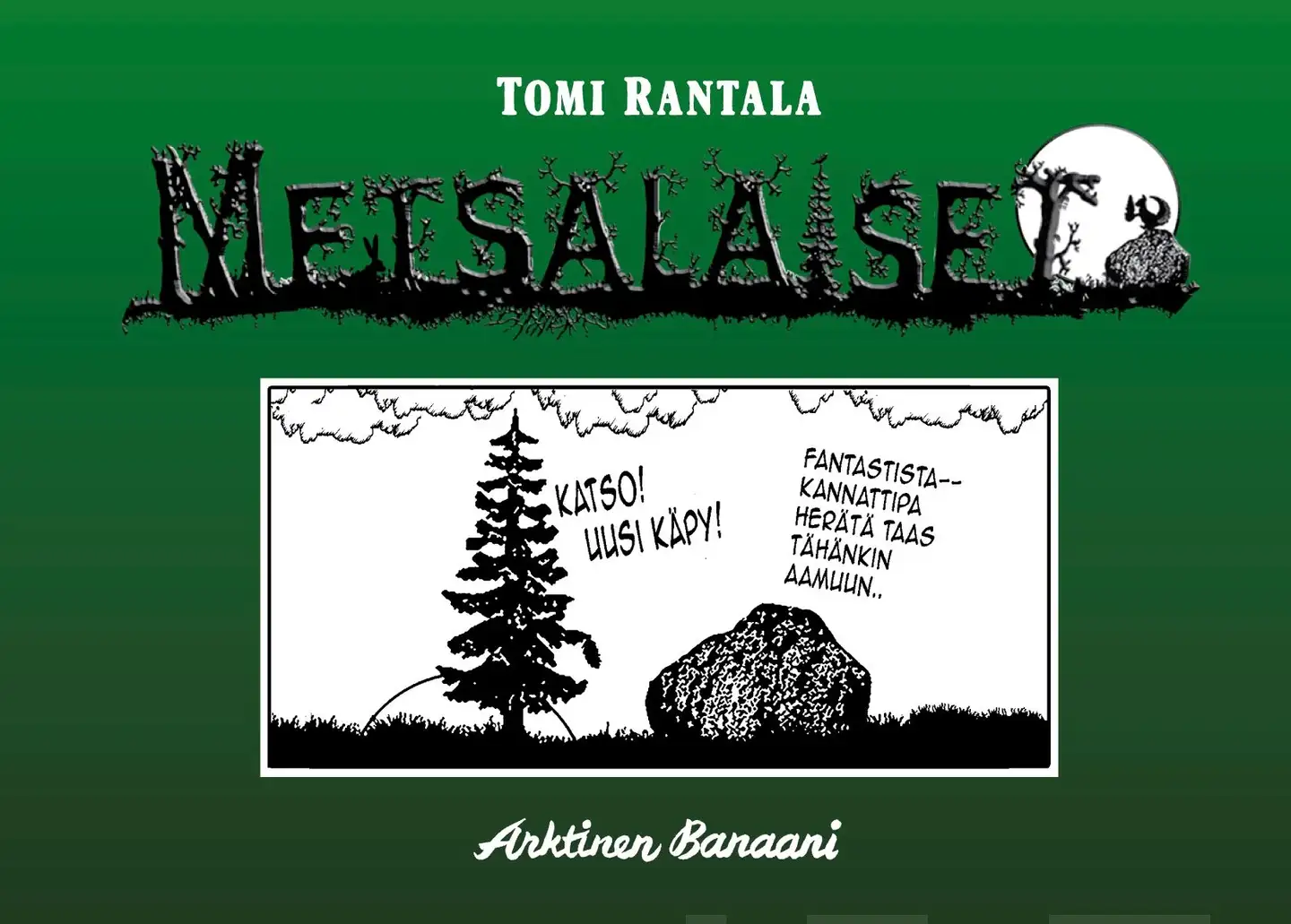 Rantala, Metsäläiset