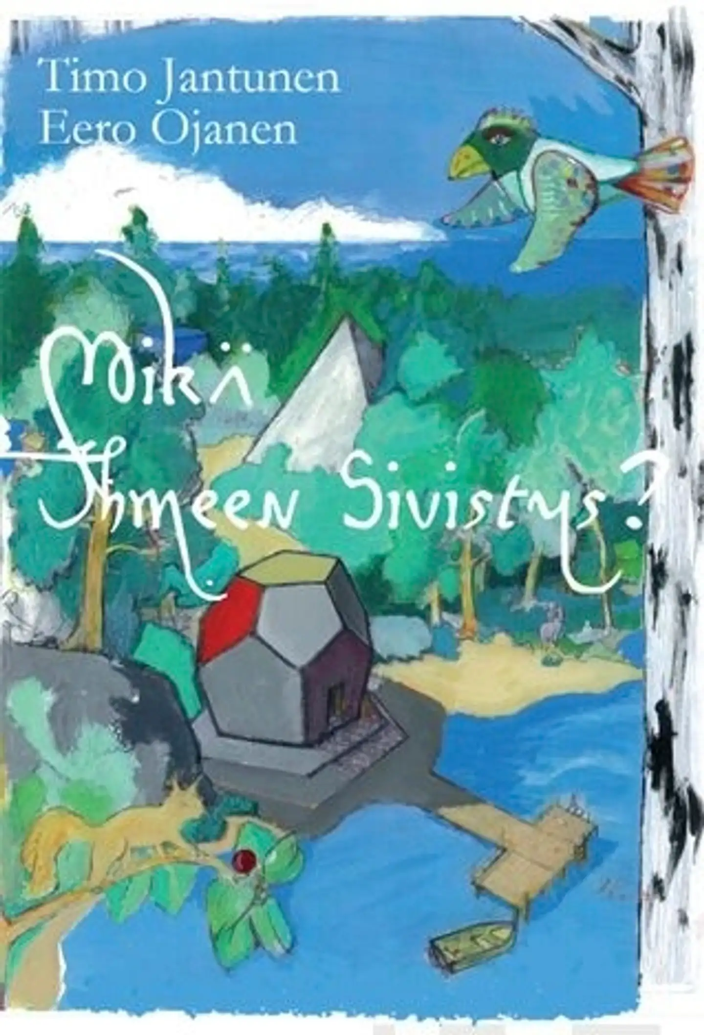Jantunen, Mikä ihmeen sivistys?