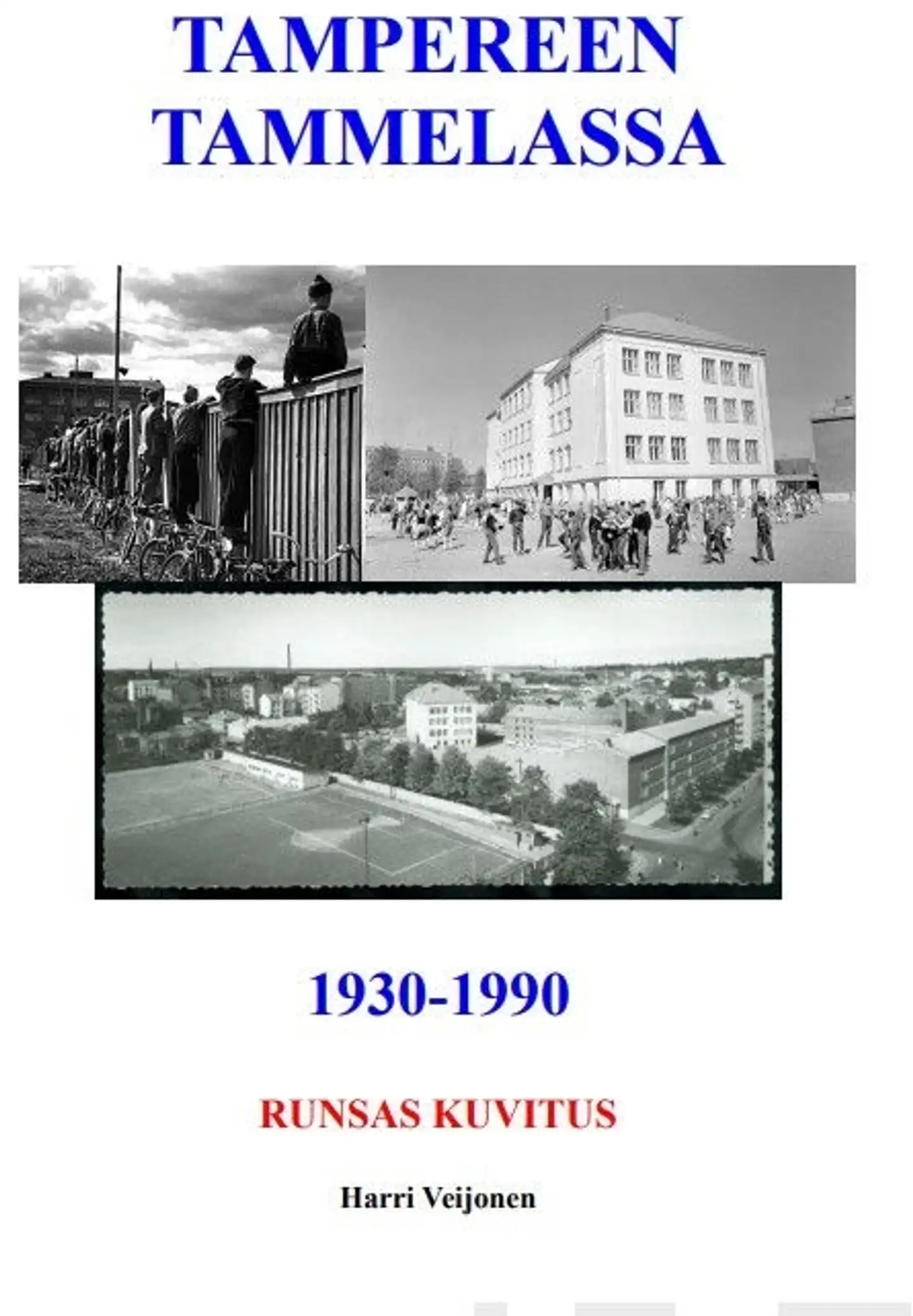 Veijonen, Tampereen Tammelassa 1930-1990