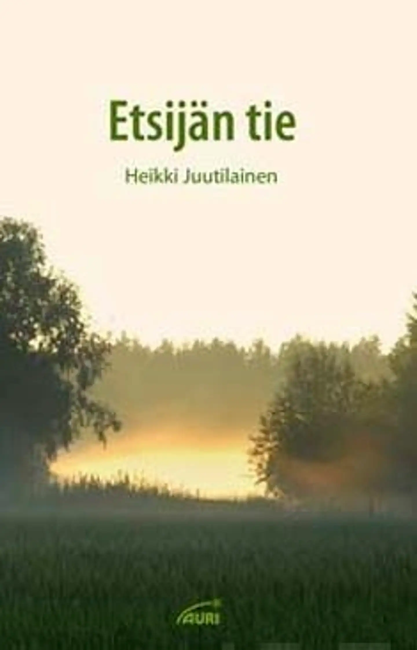 Juutilainen, Etsijän tie - mietteitä sisäisen tien kulkijalle