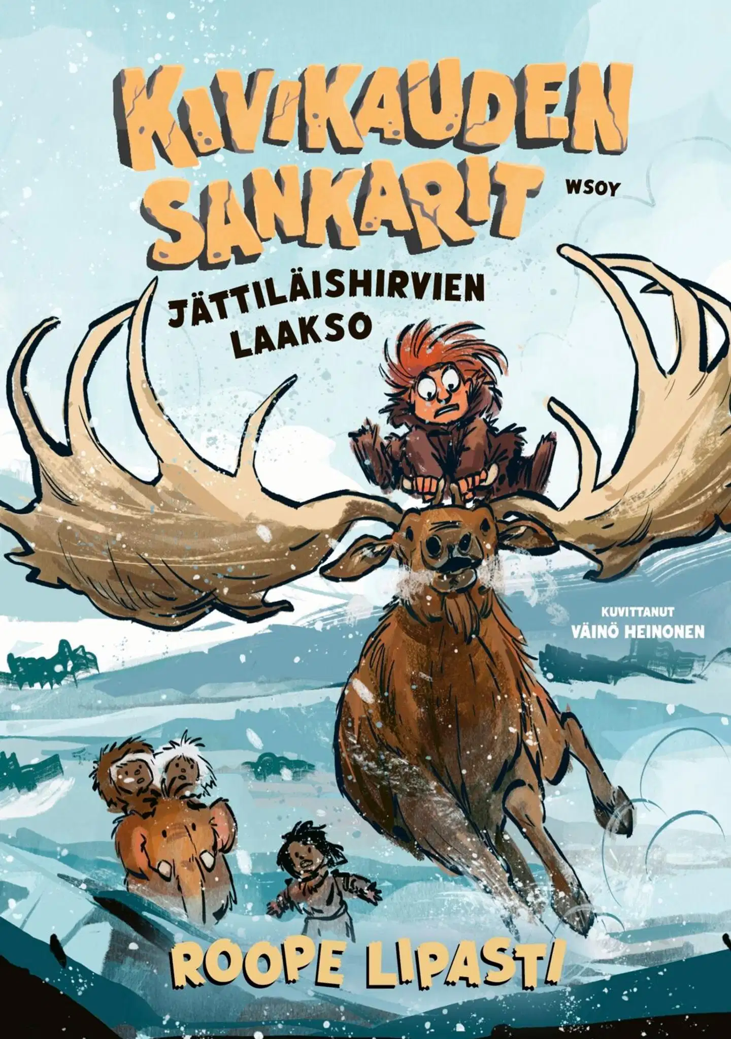 Lipasti, Kivikauden sankarit - Jättiläishirvien laakso