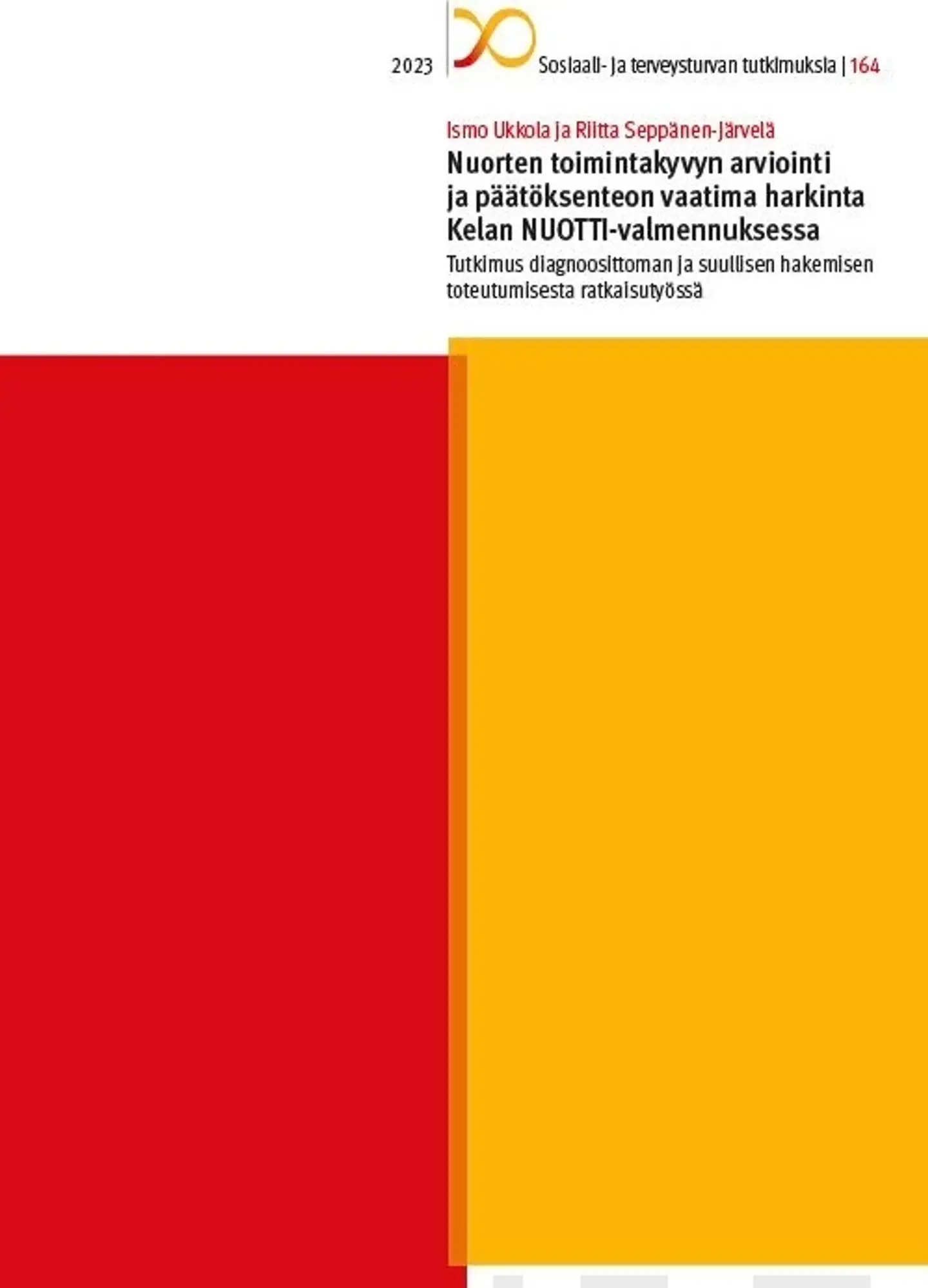Ukkola, Nuorten toimintakyvyn arviointi ja päätöksenteon vaatima harkinta Kelan NUOTTI-valmennuksessa - Tutkimus diagnoosittoman ja suullisen hakemisen toteutumisesta ratkaisutyössä